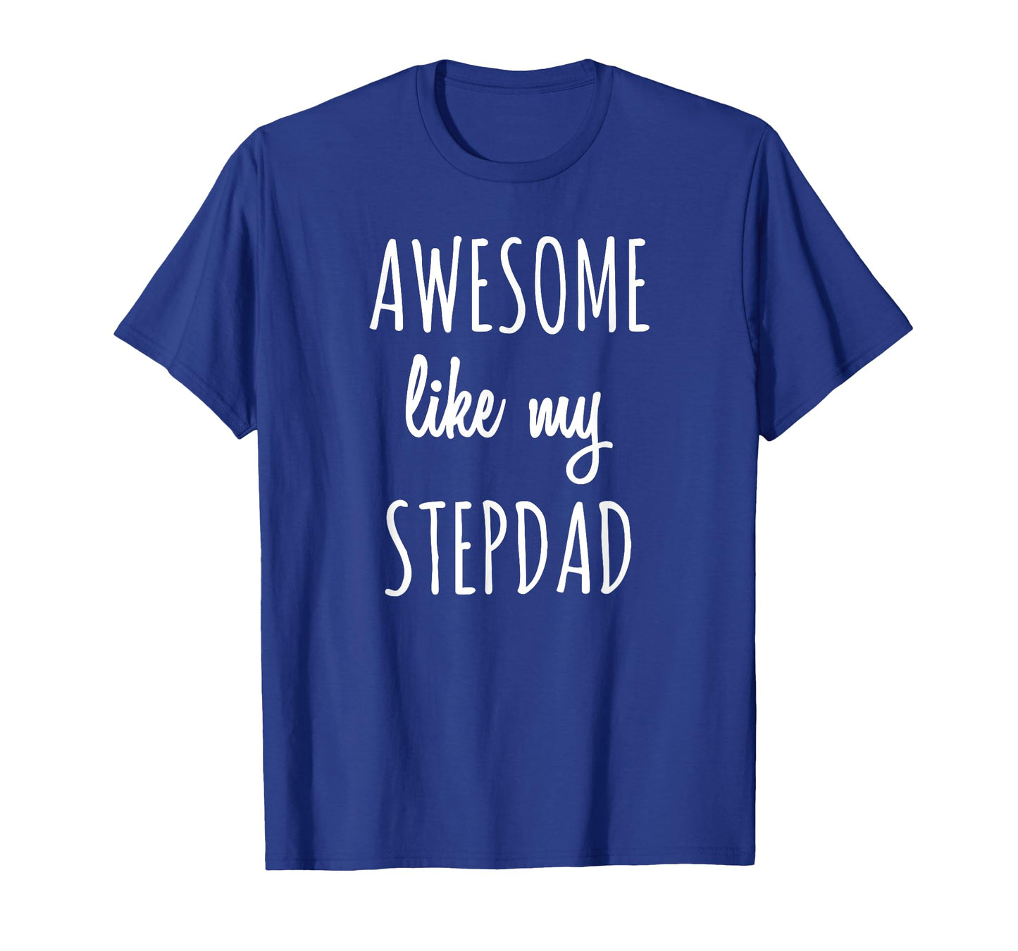 Awesome Like My Stepdad Shirt Funny Family Stepfather Tee T-Shirt