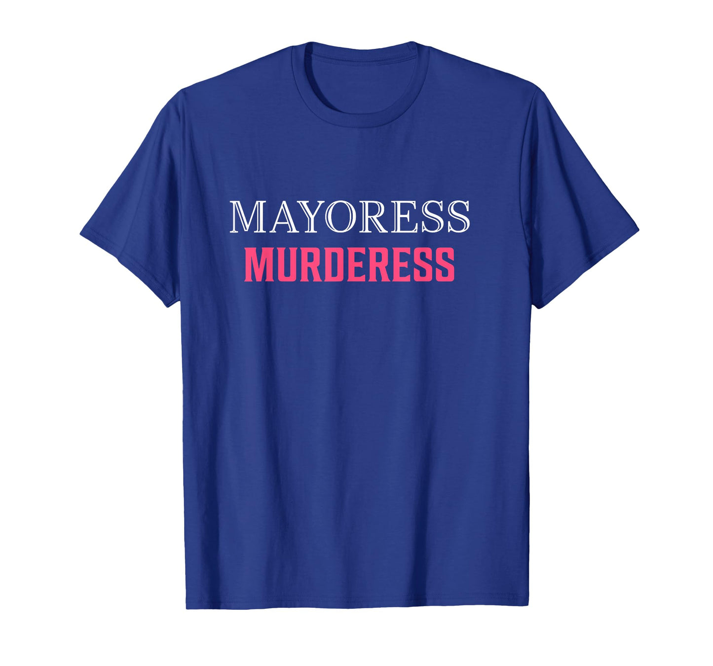 Mayoress Murderess in every color, ginny with georgia T-Shirt