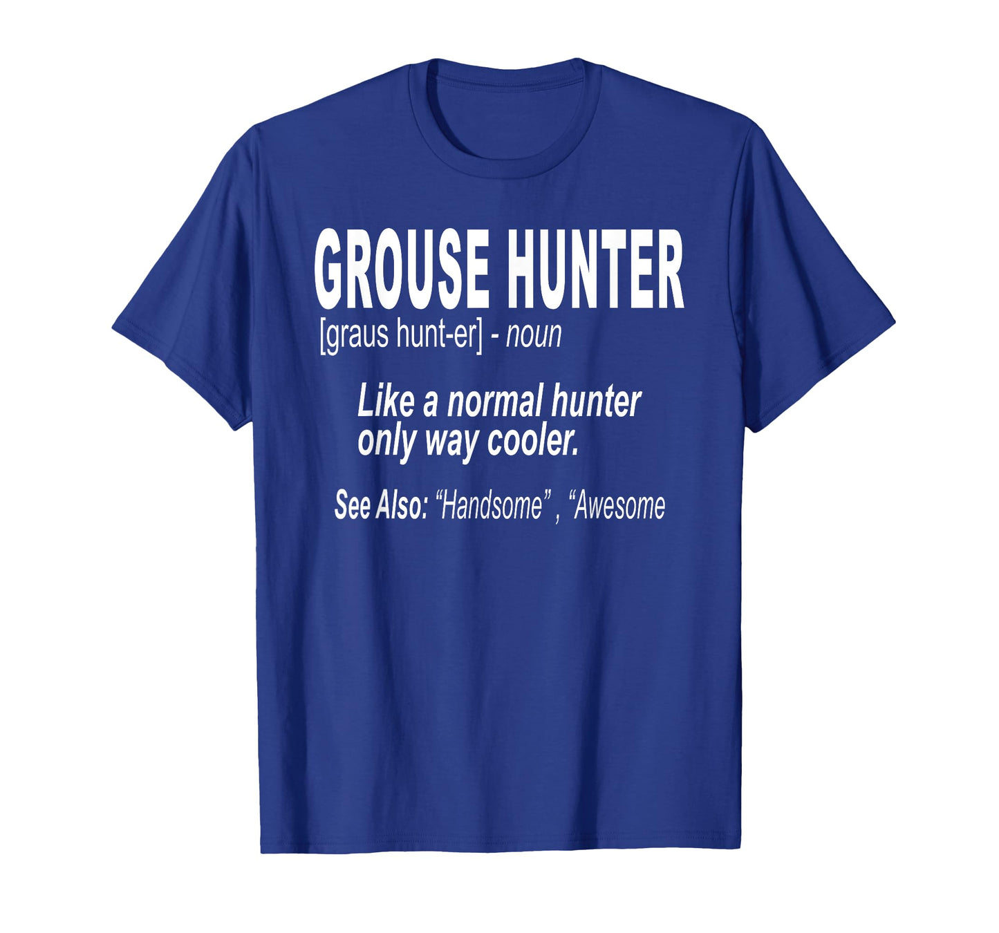 Grouse Hunting Shirt for Bird Hunters T-Shirt