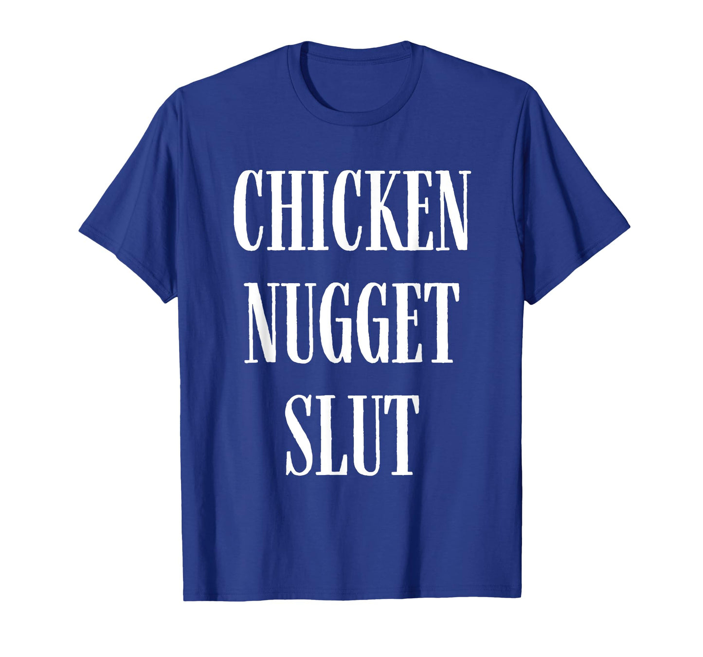 Chicken Nugget Slut T-Shirt