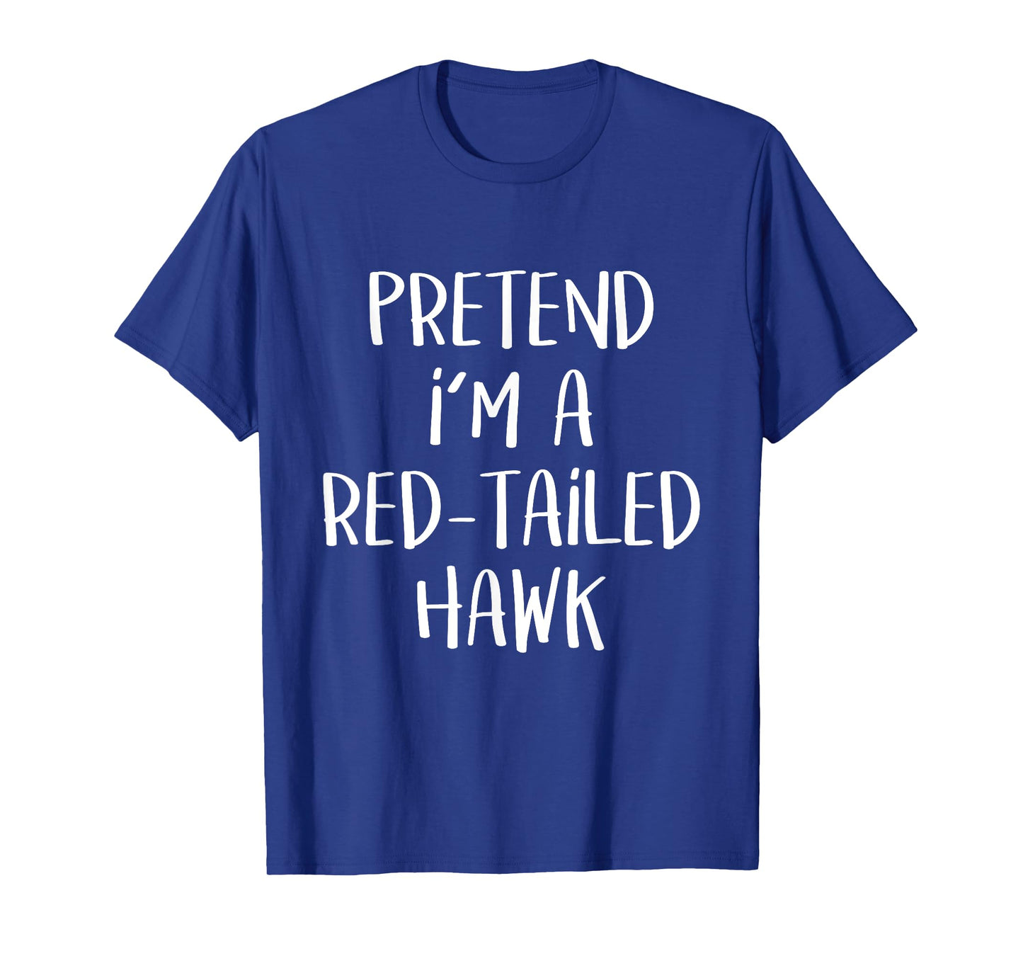 Pretend I'm A Red-Tailed Hawk Costume Funny Halloween Party T-Shirt