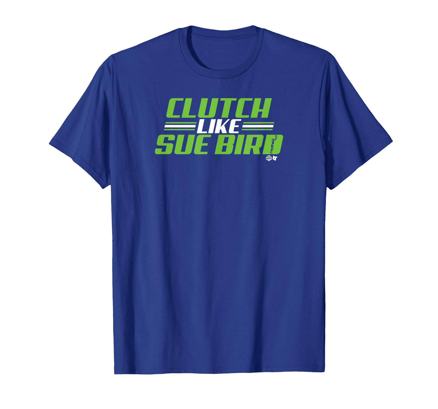 Sue Bird - Clutch Like Sue Bird - Seattle Basketball T-Shirt