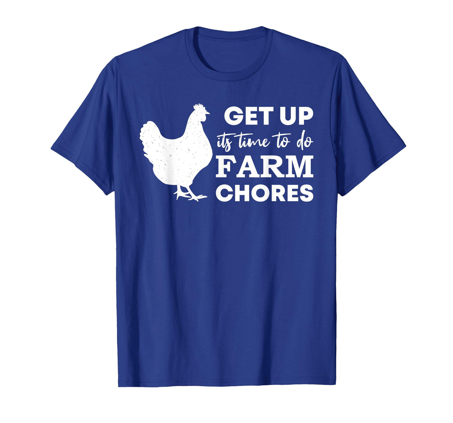 Get up it's time to do farm chores Funny Chicken mom T-Shirt