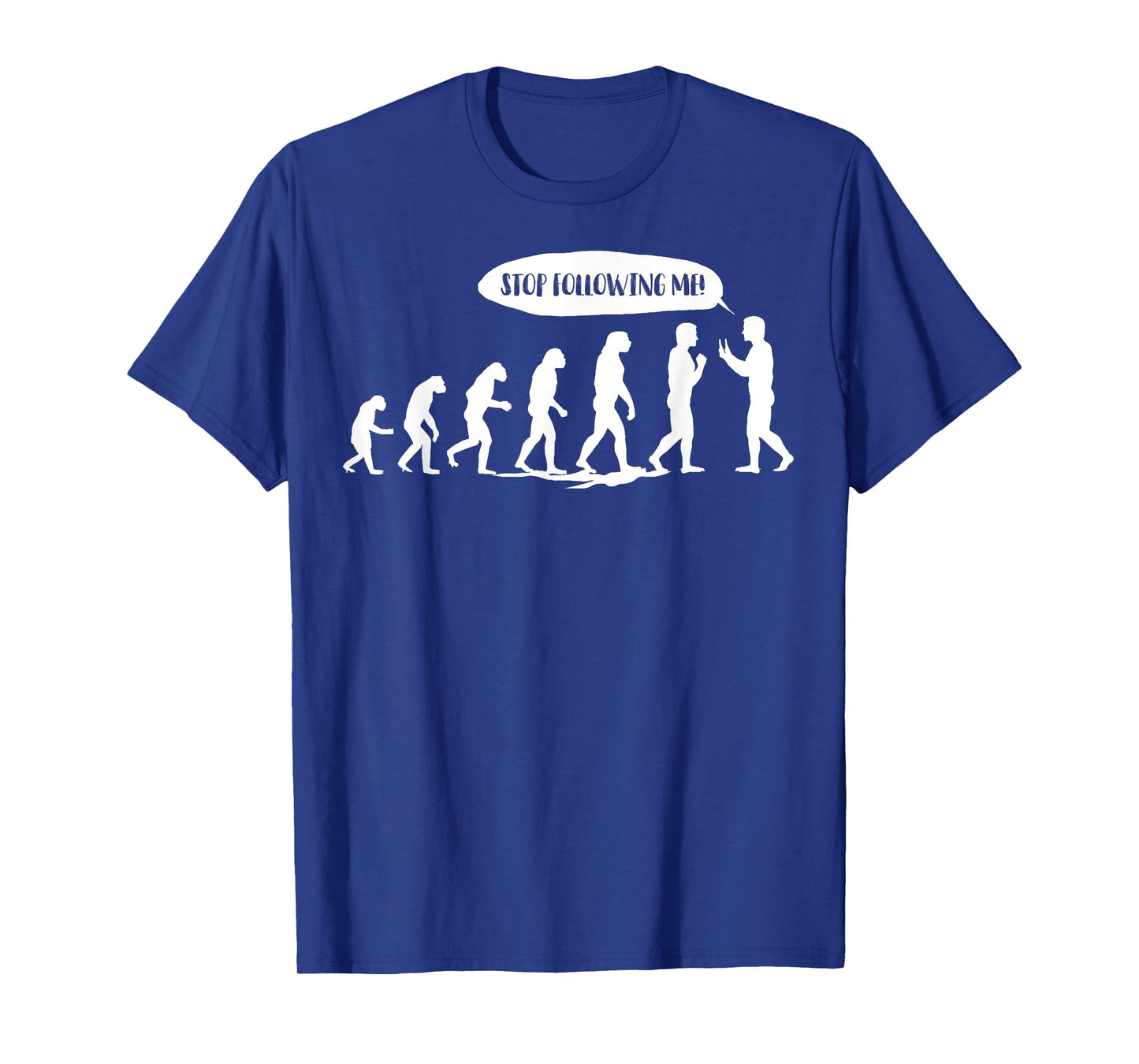 Stop Following Me! Shirt | Cool Transformation of Apes Gift T-Shirt