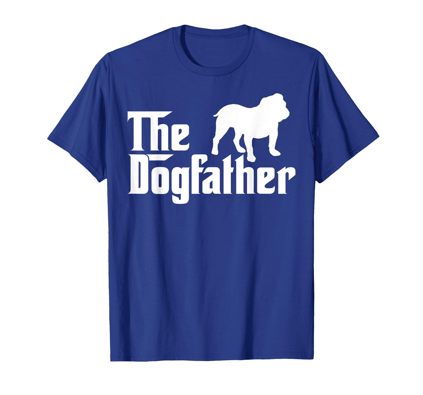 The Dogfather Bulldog Funny T-Shirt T-Shirt