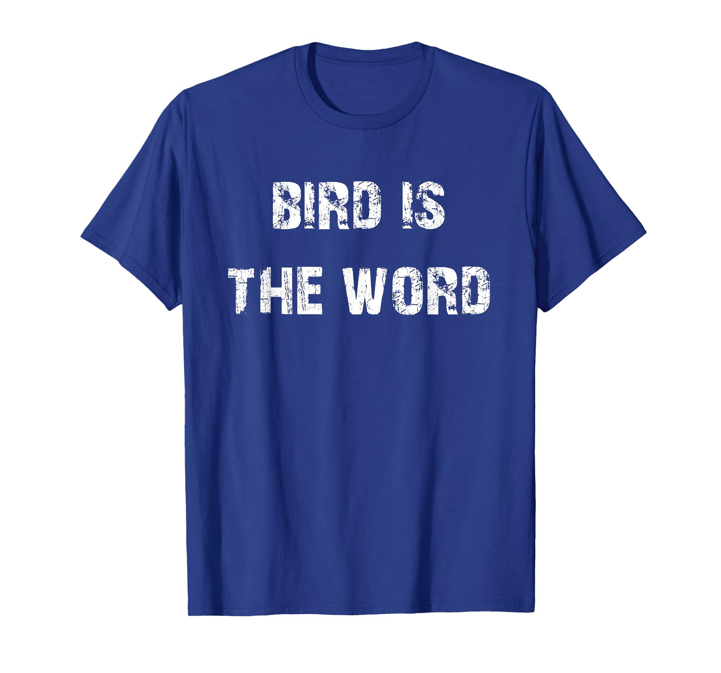 Bird is the Word Funny T-Shirt