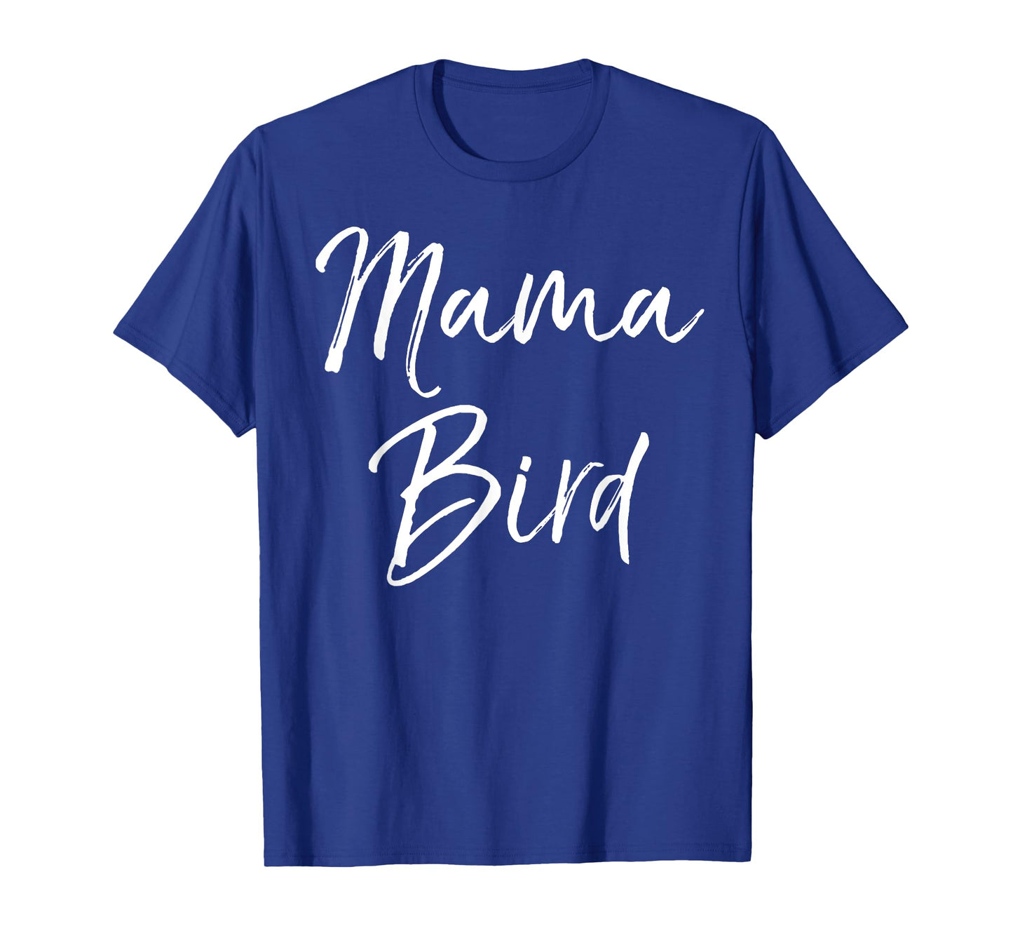 Mama Bird Shirt Funny Mother's Day Gift Toddler Mom Shirt T-Shirt