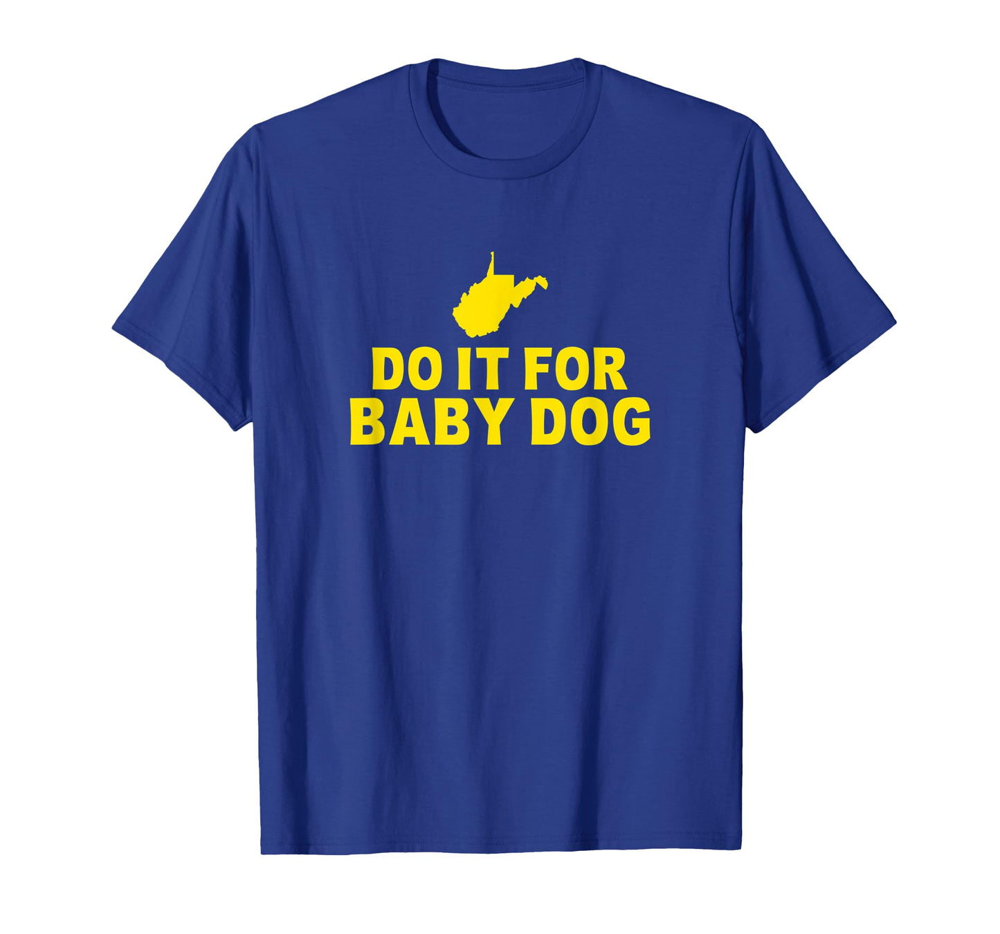 Do It For Baby Dog West Virginia T-Shirt for Men Women Kids