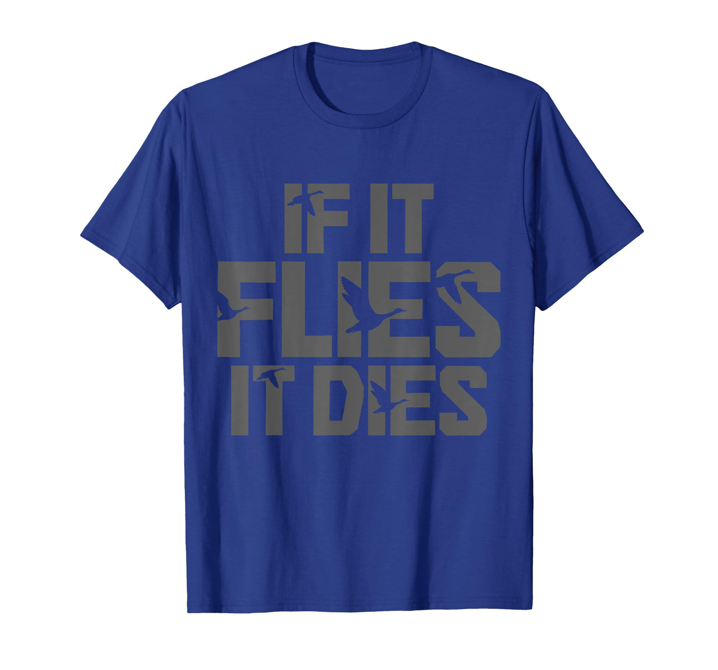 If It Flies It Dies Duck Hunting Funny Vintage Duck Hunter T-Shirt
