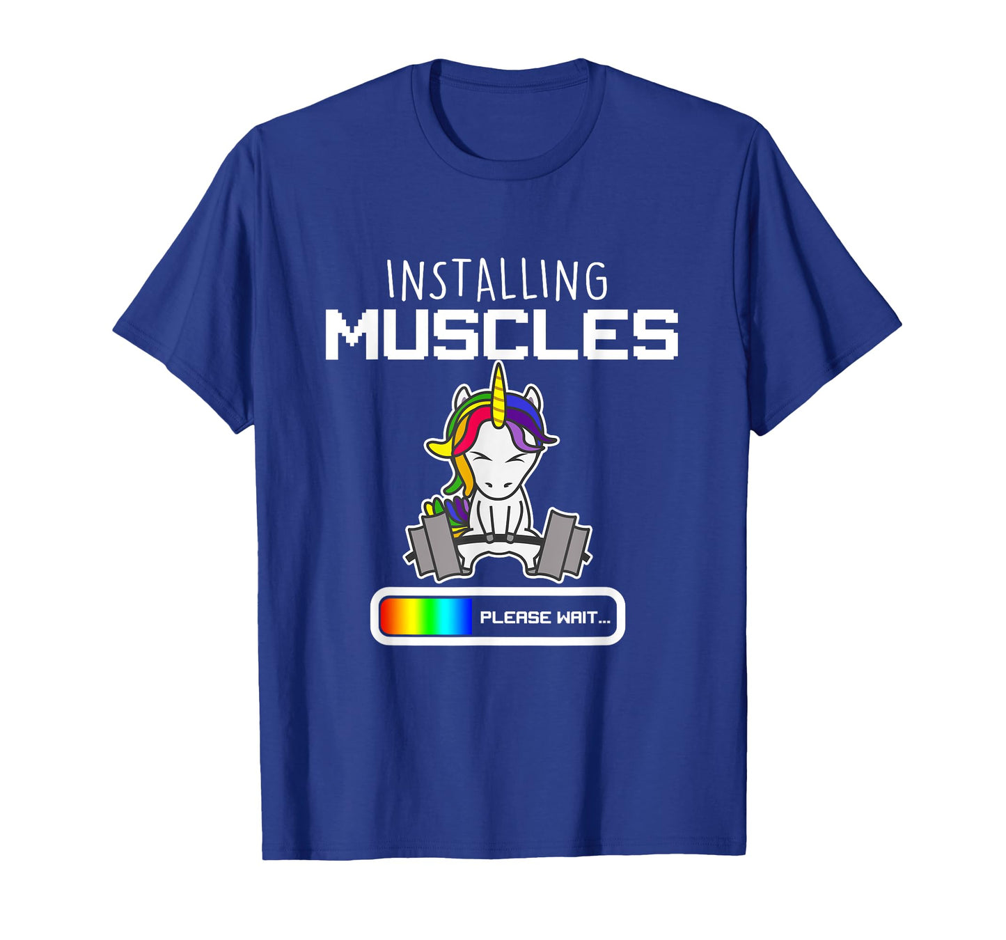 Installing Muscles - Unicorn Loading - Funny Lifting Shirt T-Shirt
