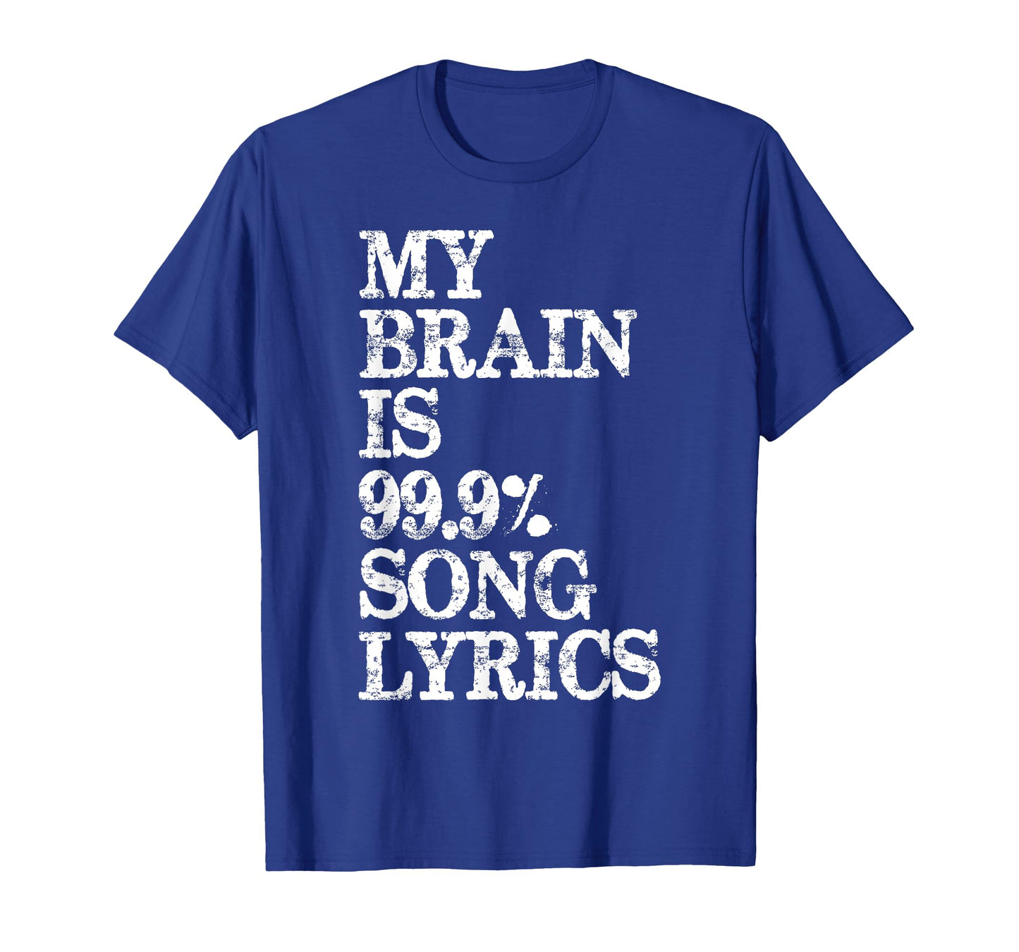 Music Lover - My Brain is 99 Percent Song Lyrics Funny Lyric T-Shirt