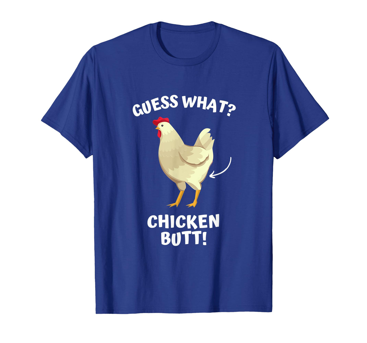 Guess What? Chicken Butt! T-Shirt