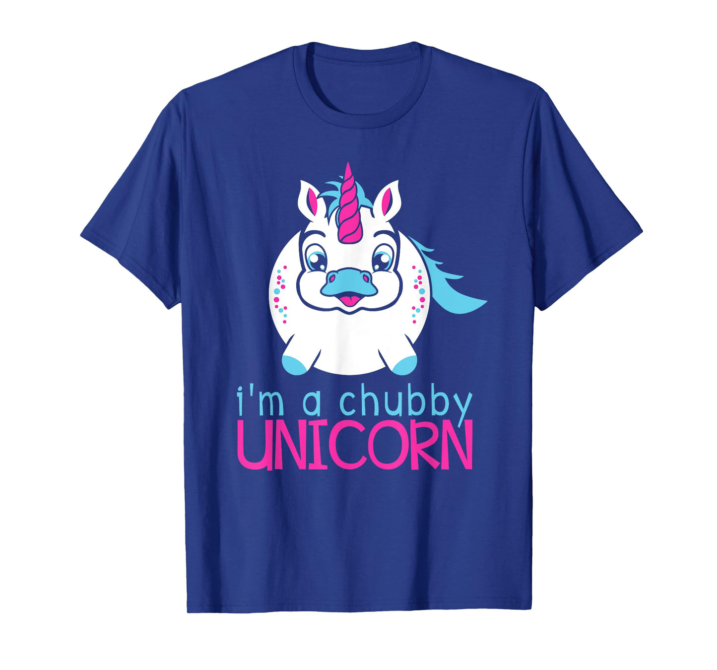 I'm A Chubby Unicorn Funny Shirt T-Shirt