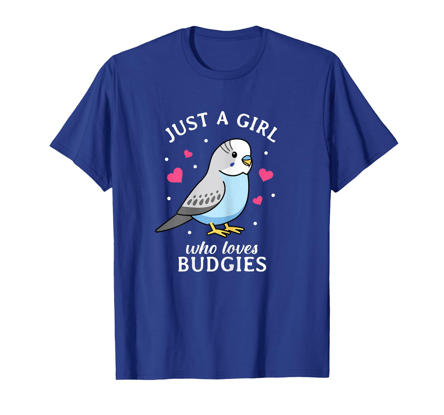 Just A Girl Who Loves Budgies - Women Funny Blue Budgerigar T-Shirt