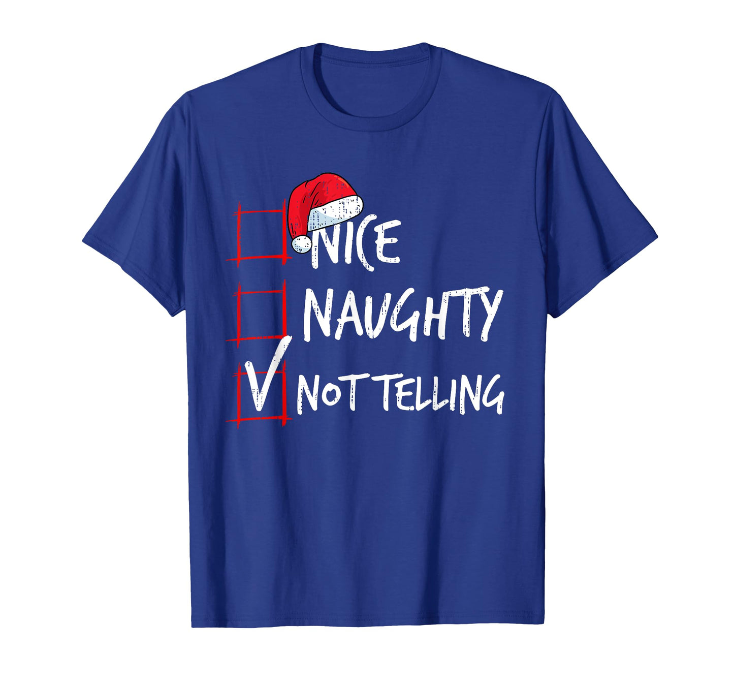 Nice Naughty Not Telling Christmas List Santa Costume Xmas T-Shirt
