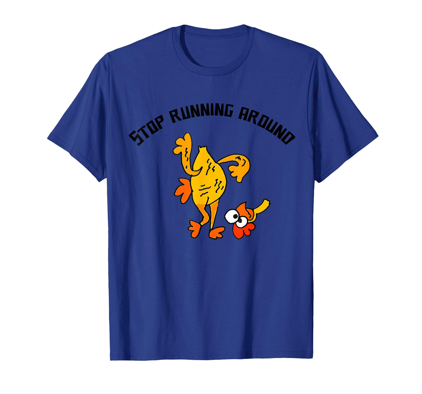 Smileteesfunny Fun Stop Running Around Chicken Head Cut off T-Shirt