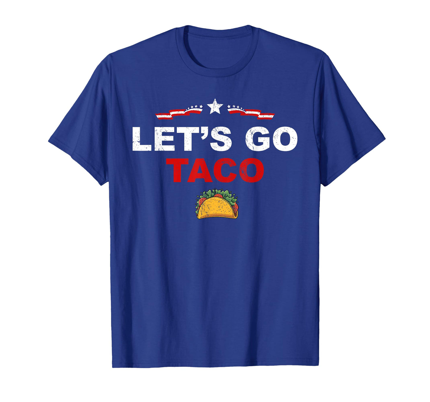Let's Go Taco Funny Trump Always Chickens Out T-Shirt