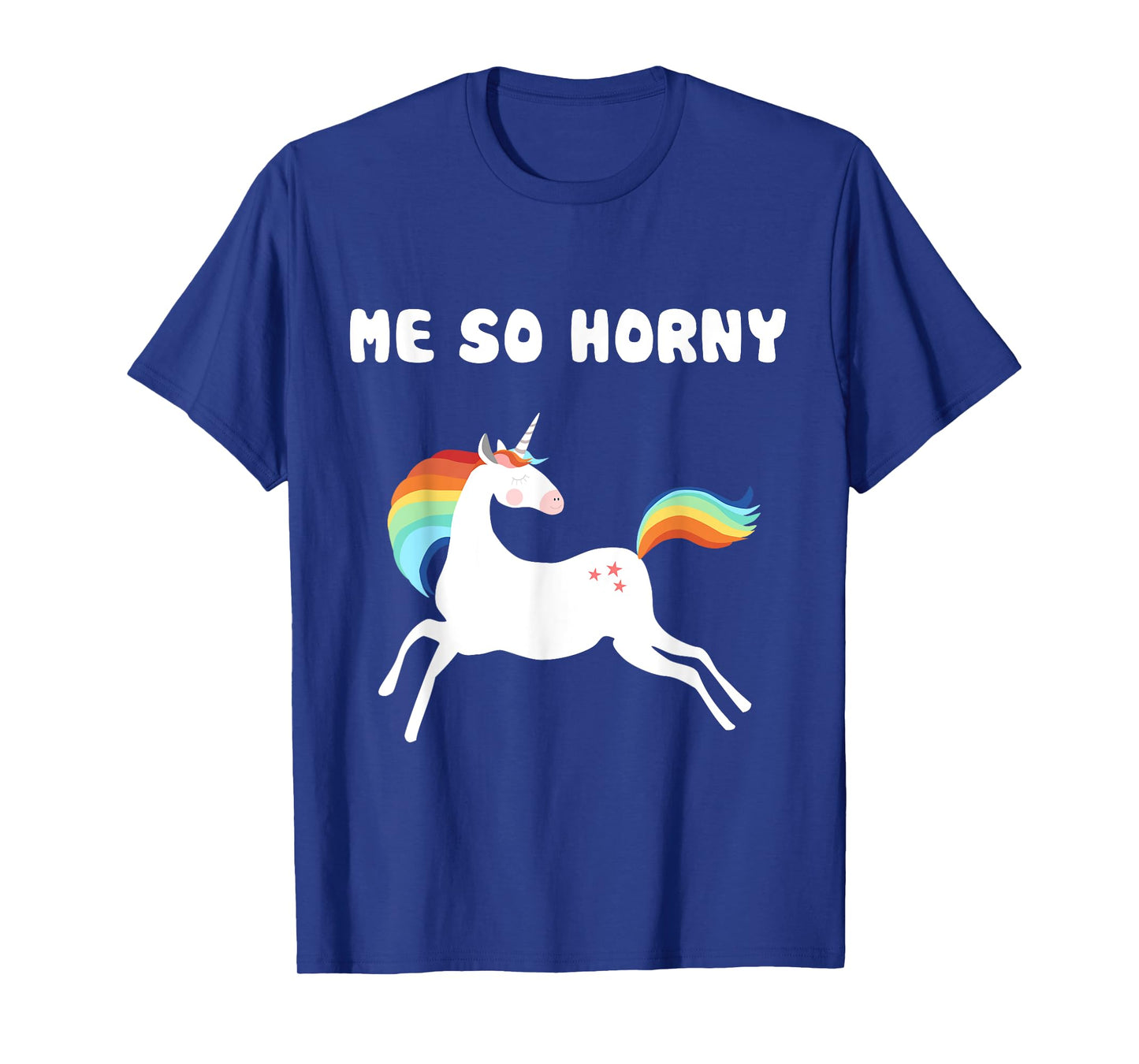 Me So Horny T-Shirt Funny Unicorn Tee T-Shirt
