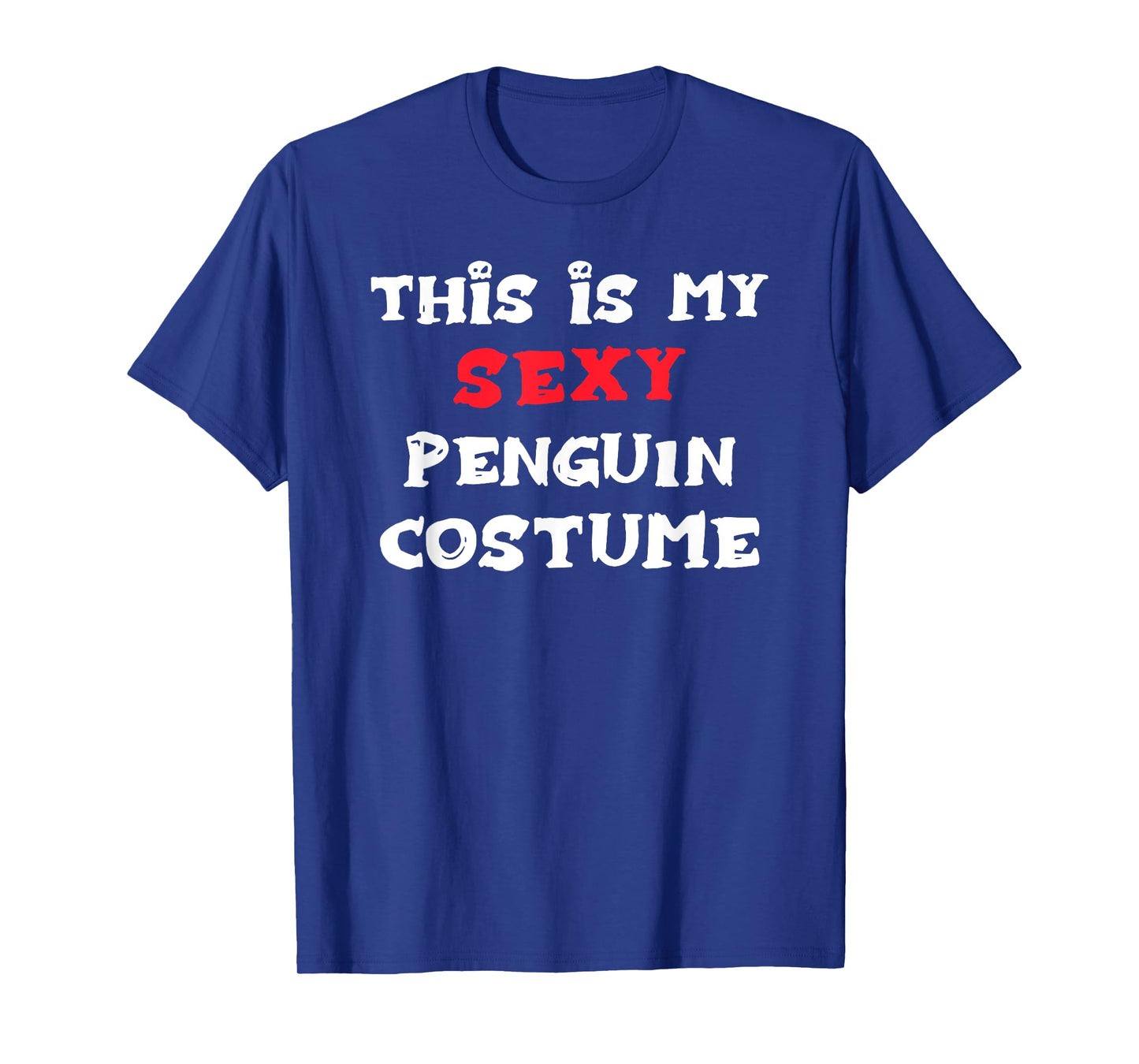 This is my Sexy PENGUIN Costume Simple Halloween T-Shirt