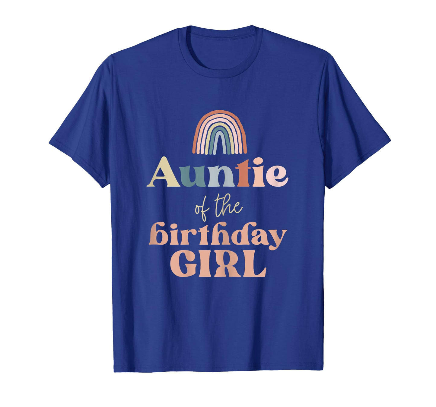 Auntie of the Birthday Girl Boho Rainbow Party Retro Supply T-Shirt