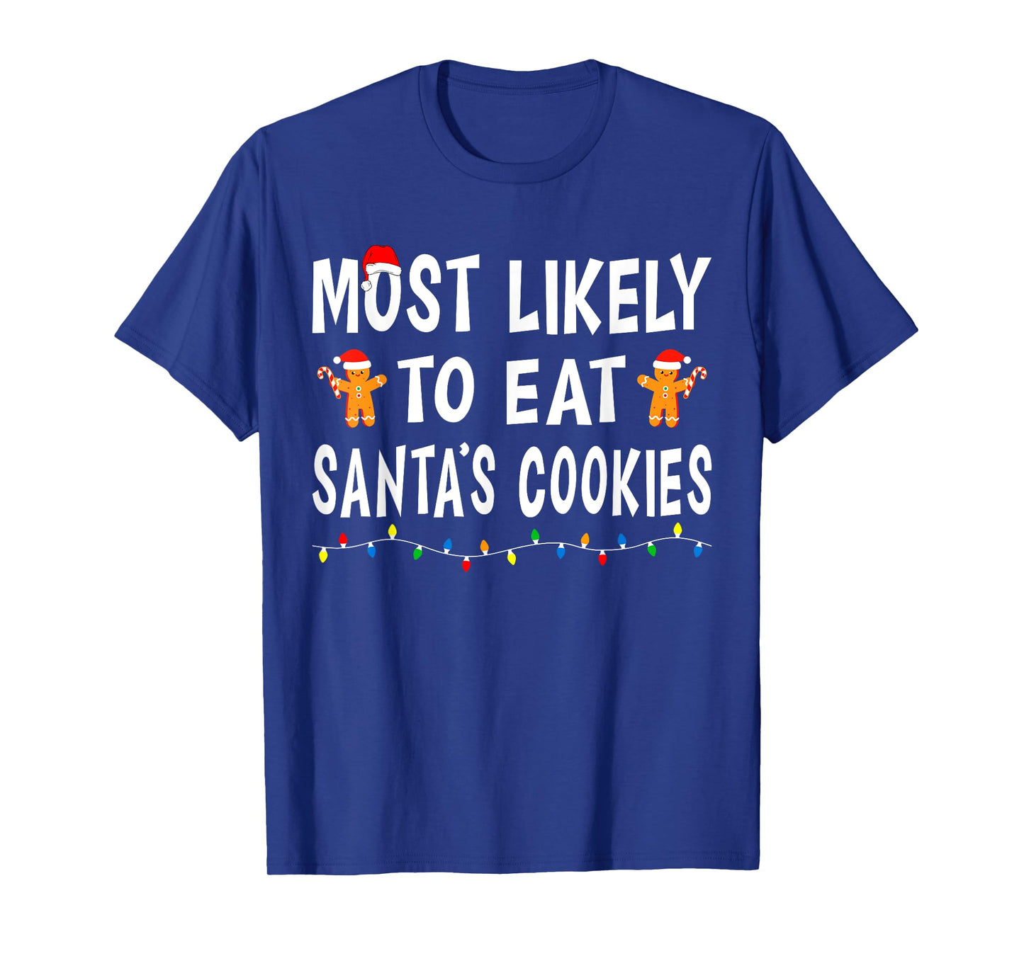 Most Likely To Eat Santa's Cookies Funny Family Christmas T-Shirt