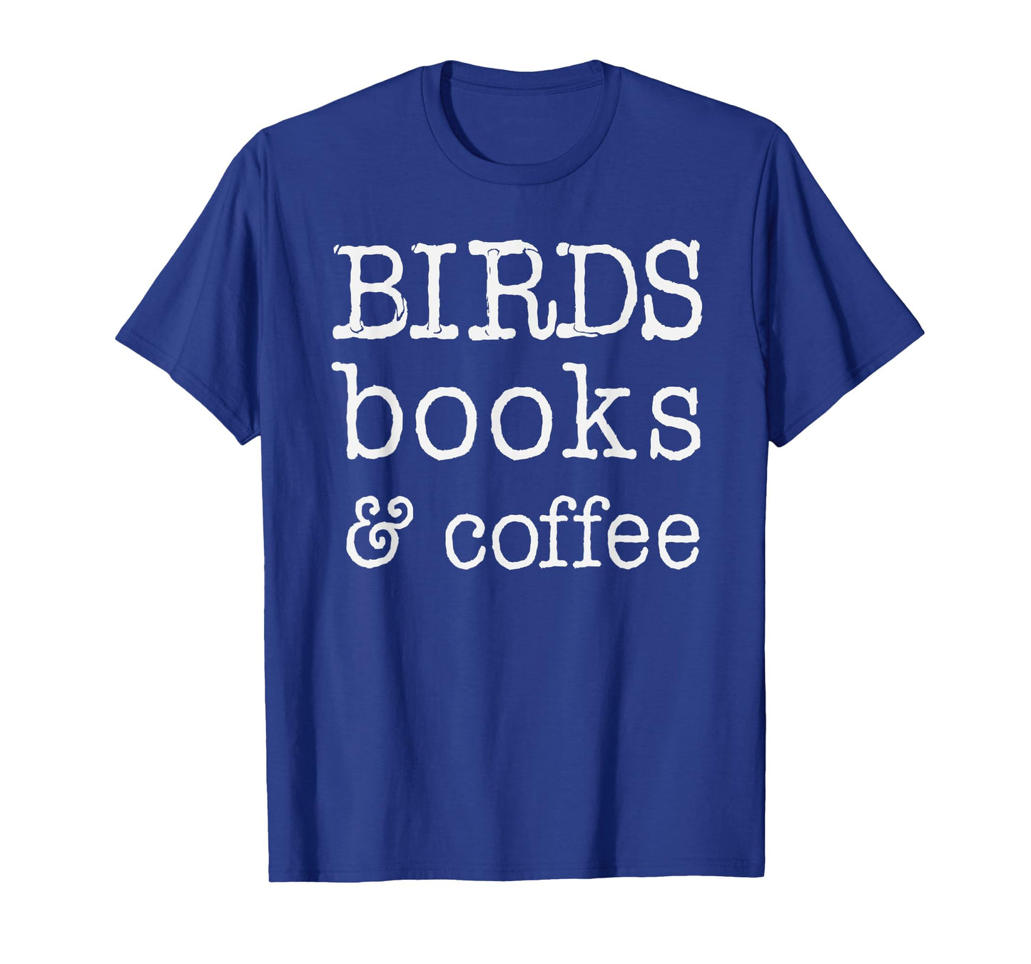 Birds, books & Coffee, shirts and gifts for women, Mothers T-Shirt