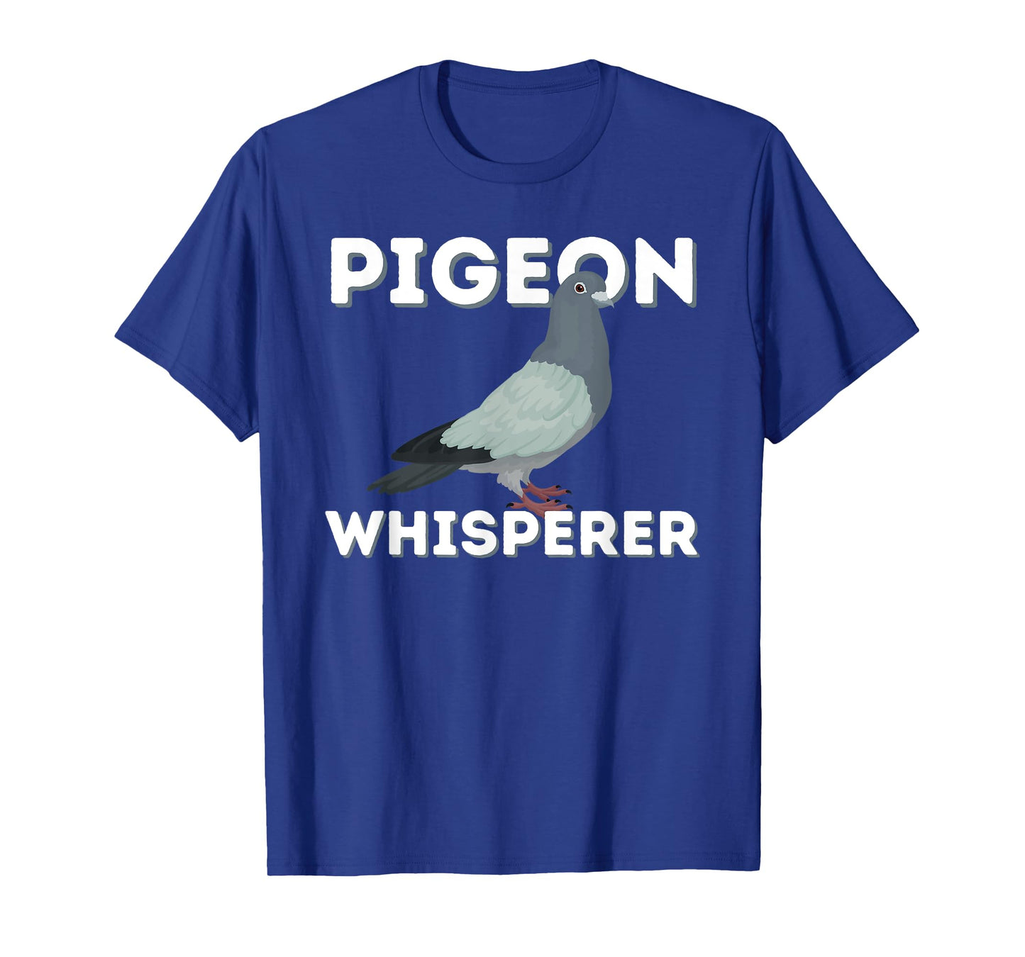 Pigeon Whisperer - Funny Pigeon Breeder Bird Lover Rock Dove T-Shirt