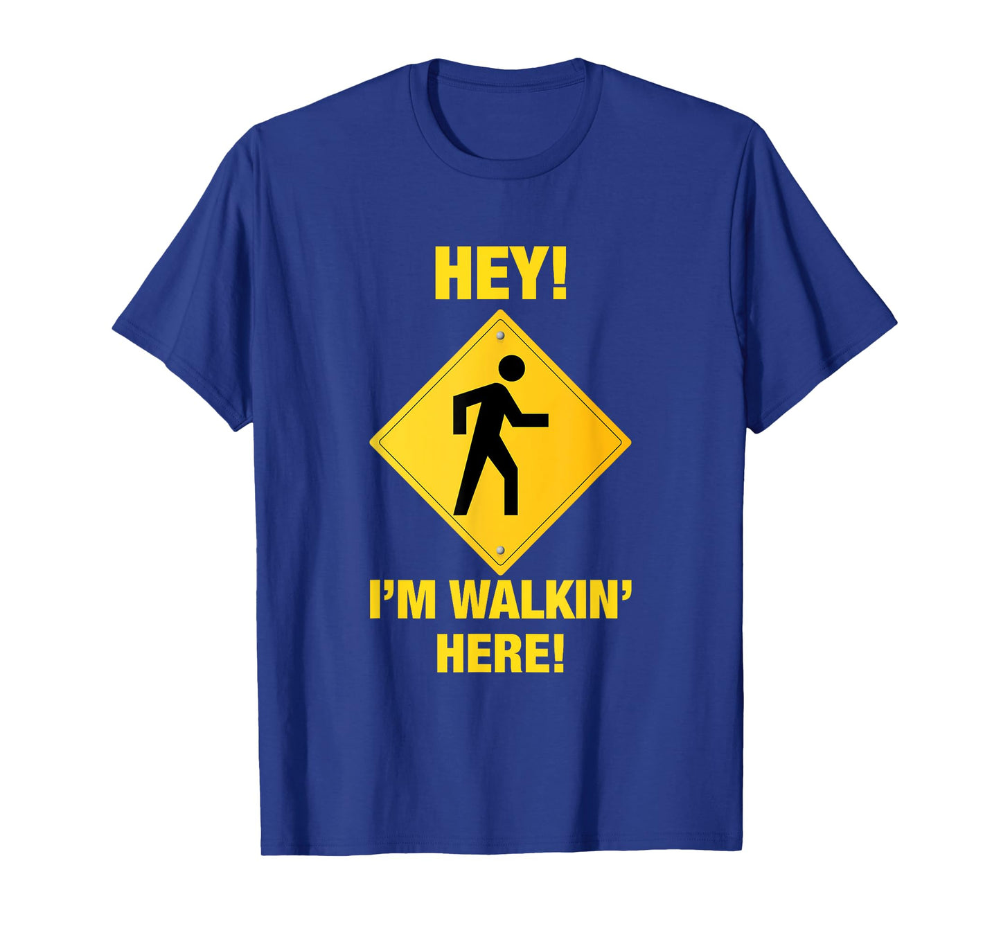Hey! I'm Walking Here! Funny Angry Pedestrian Sign T-Shirt T-Shirt