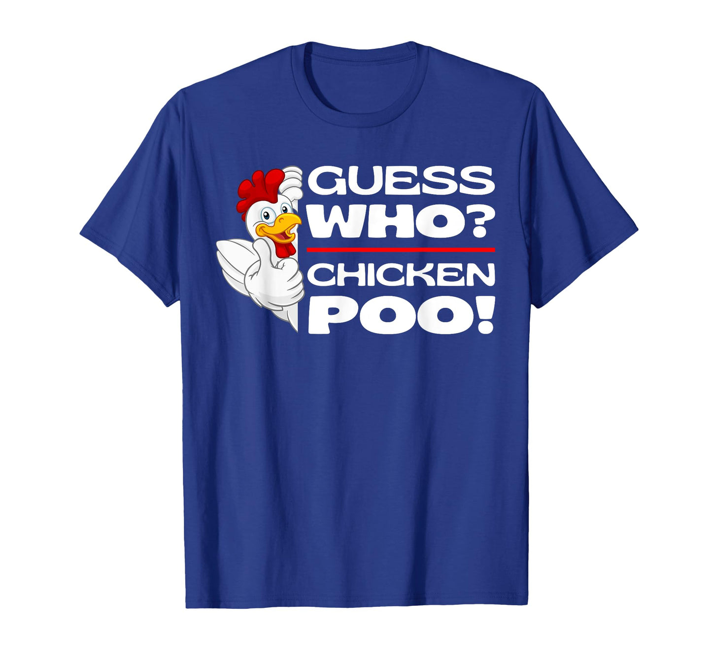 Guess Who Chicken Poo: Funny Chickens Jokes Chicken Memes T-Shirt