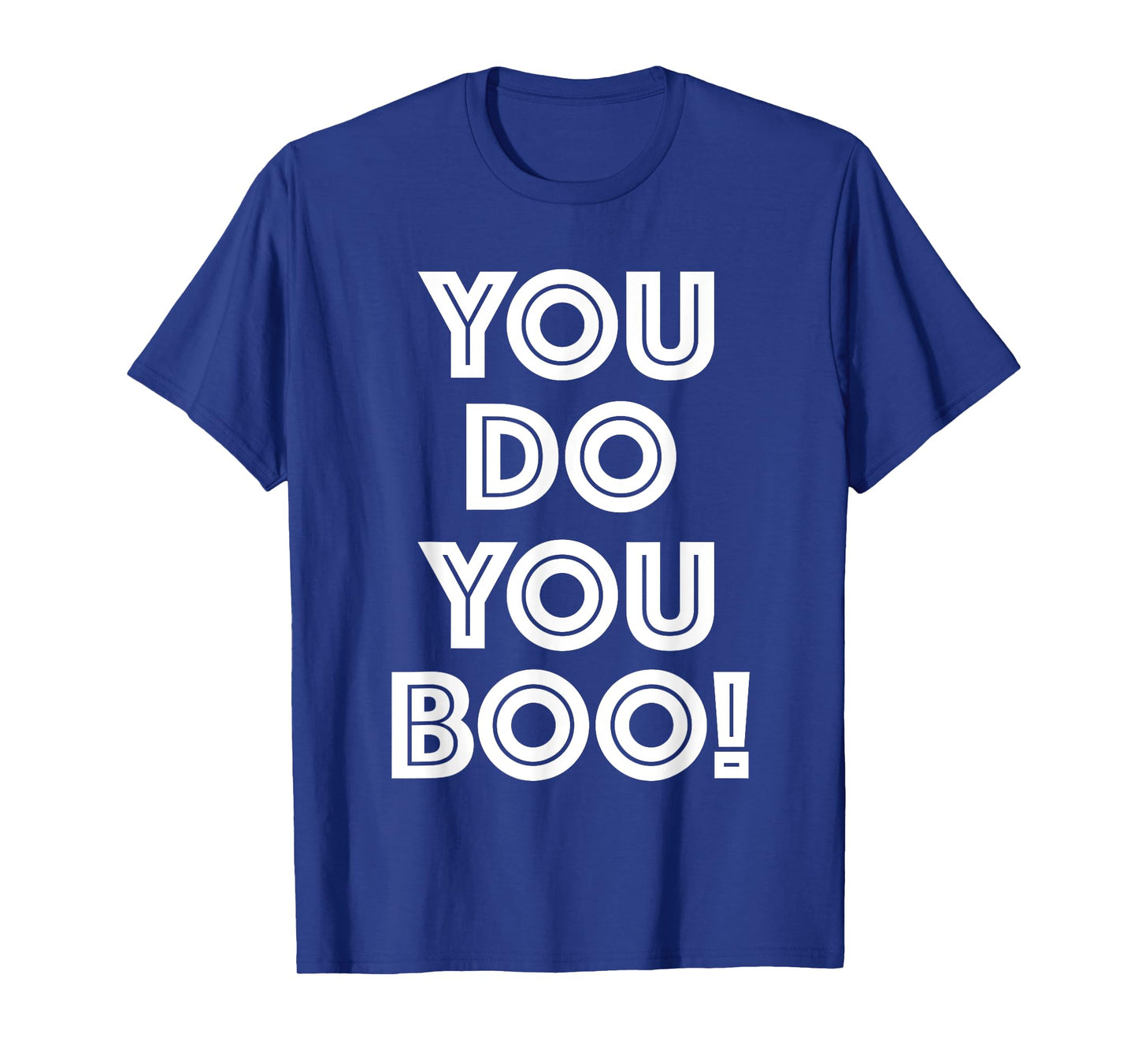 You Do You Boo T Shirt T-Shirt