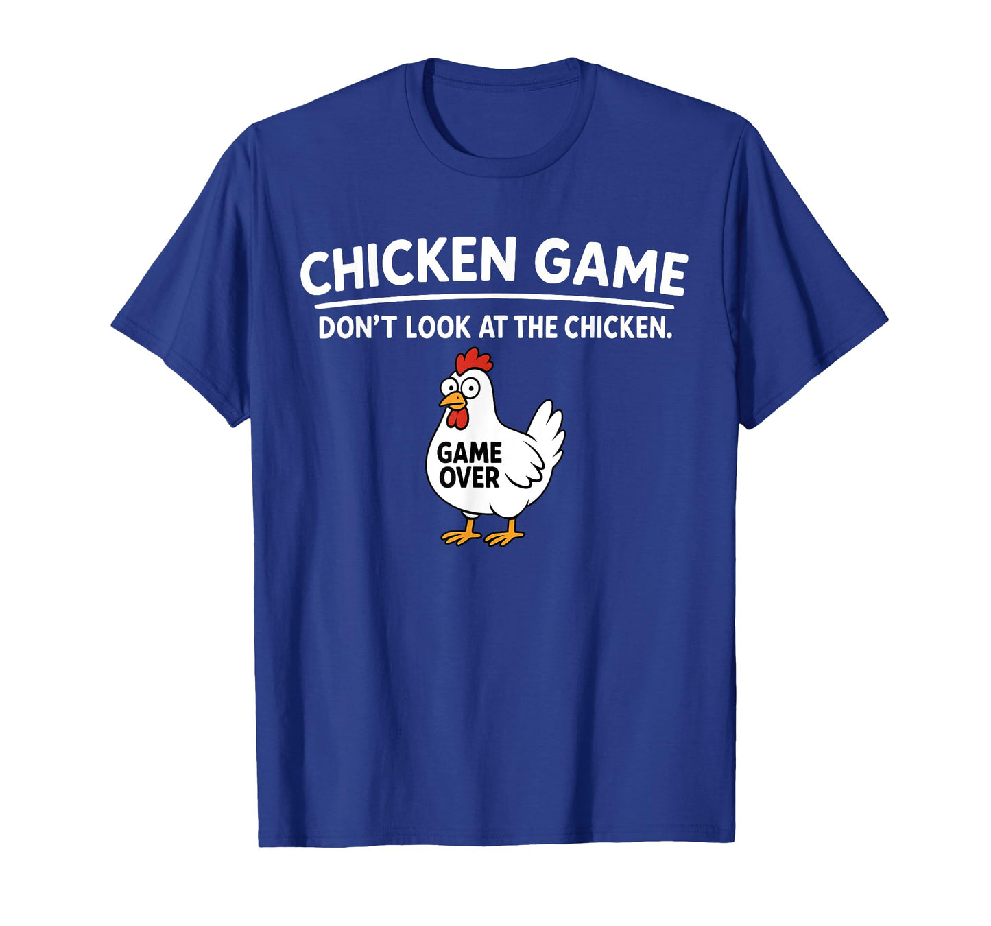 Cute Chicken Game Don't Look at The Chicken Funny Chicken T-Shirt