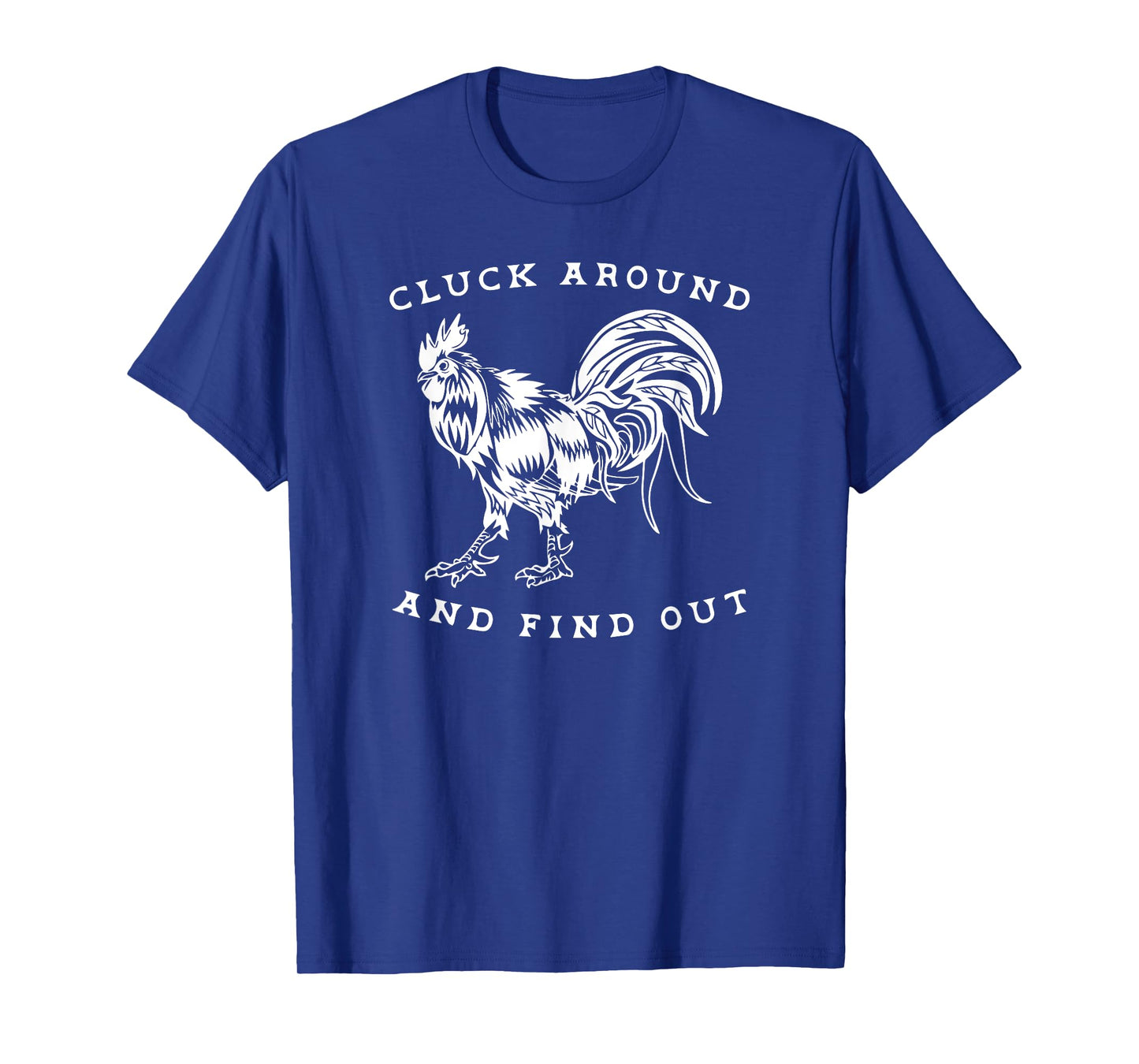 Cluck Around and Find Out Funny Gym and Fitness Workout T-Shirt
