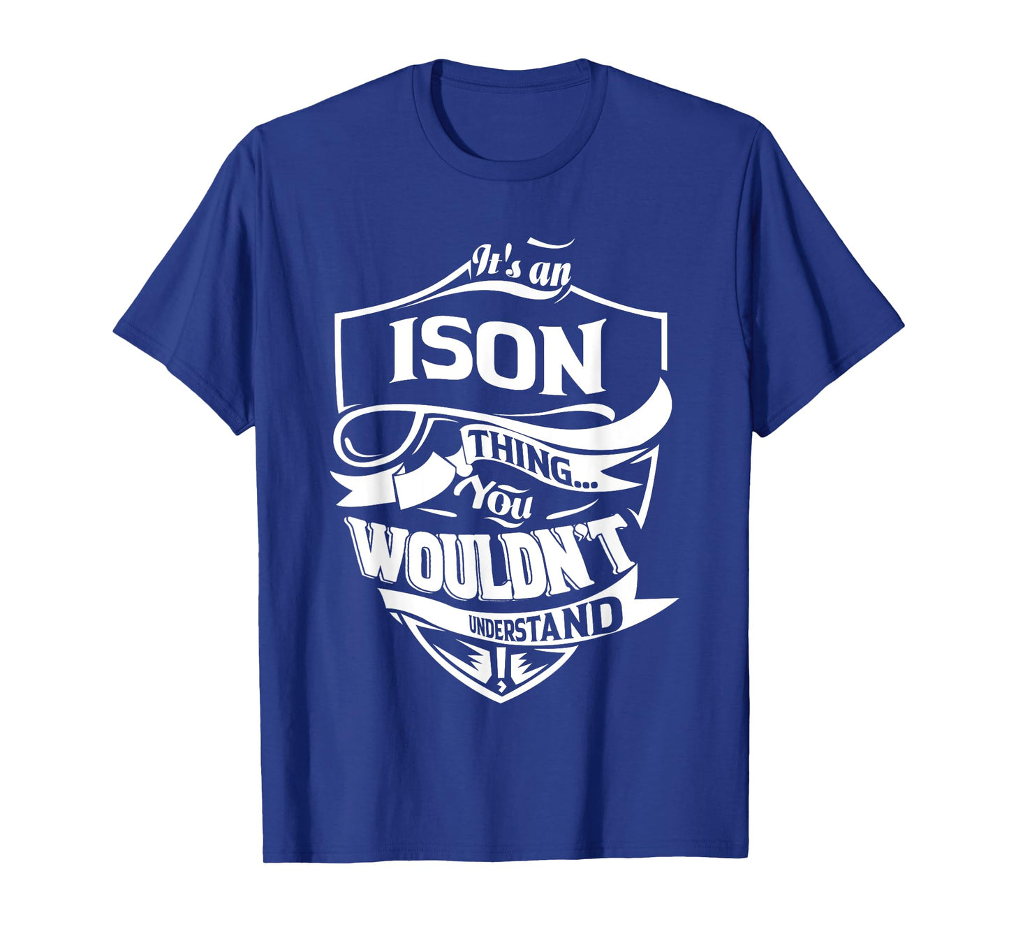 It's an ISON thing you wouldn't understand Gift T-Shirt