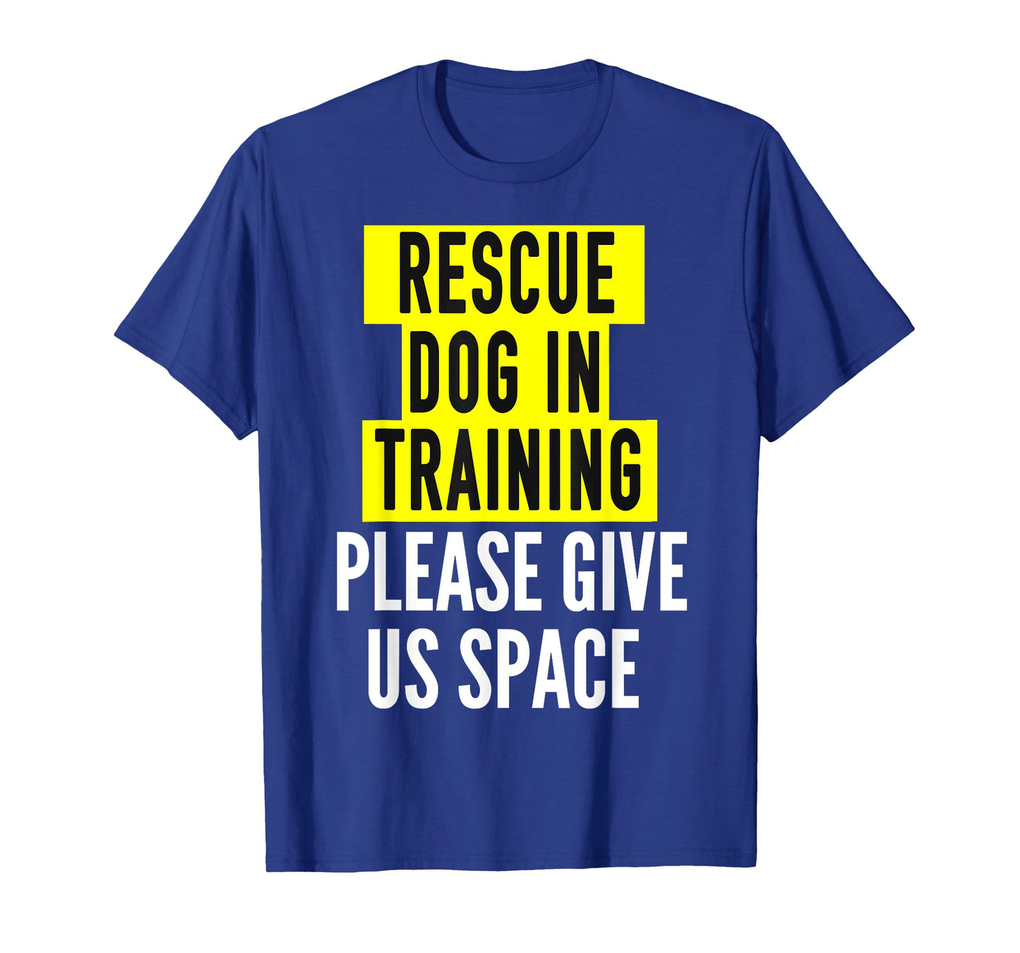 Rescue Dog In Training Design & Reactive Dog Owners T-Shirt for Men Women