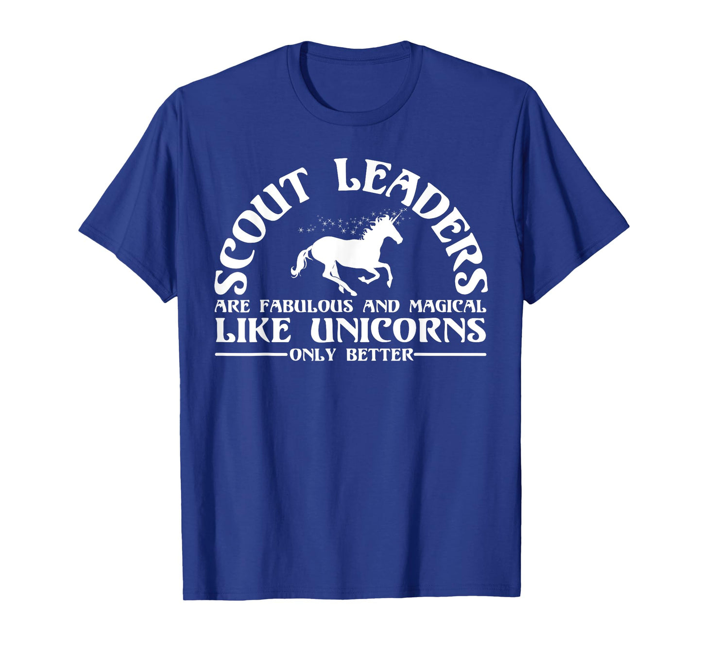 Funny Scout Leader Appreciation Unicorn Lover Humor Quote T-Shirt