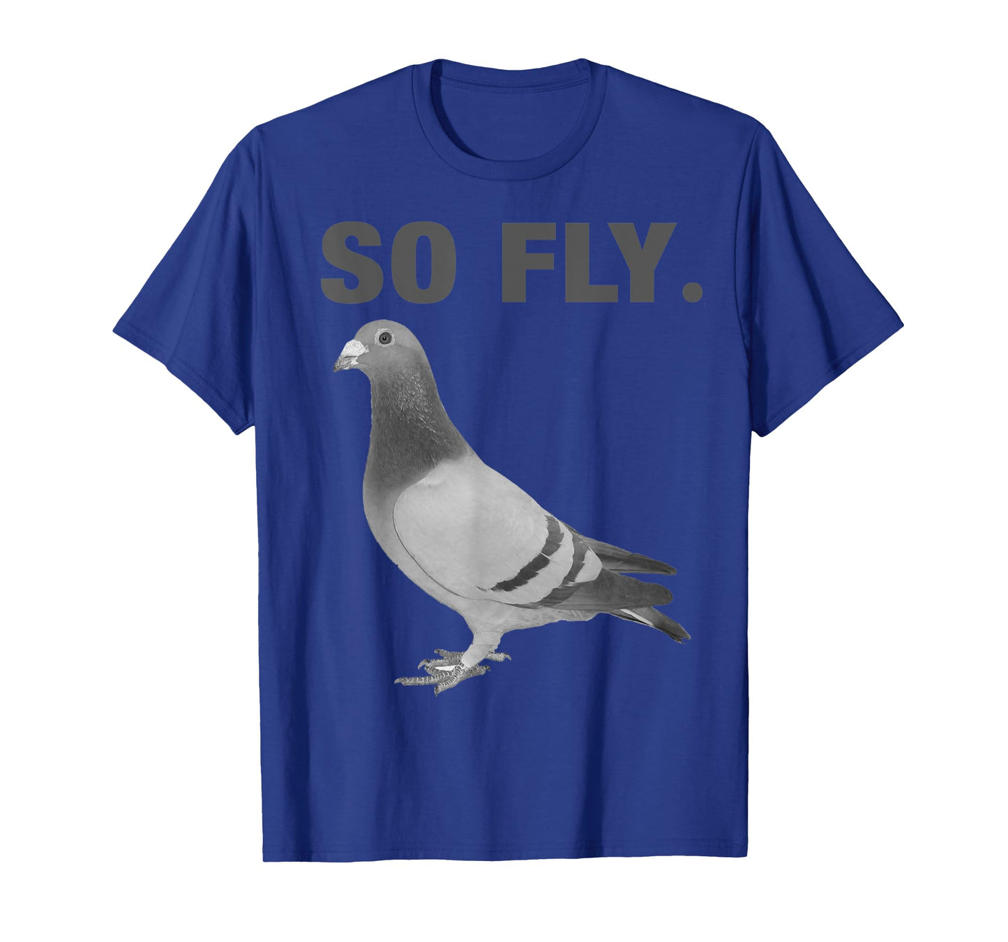 Bird Lovers So Fly - Totally Cool Pigeon