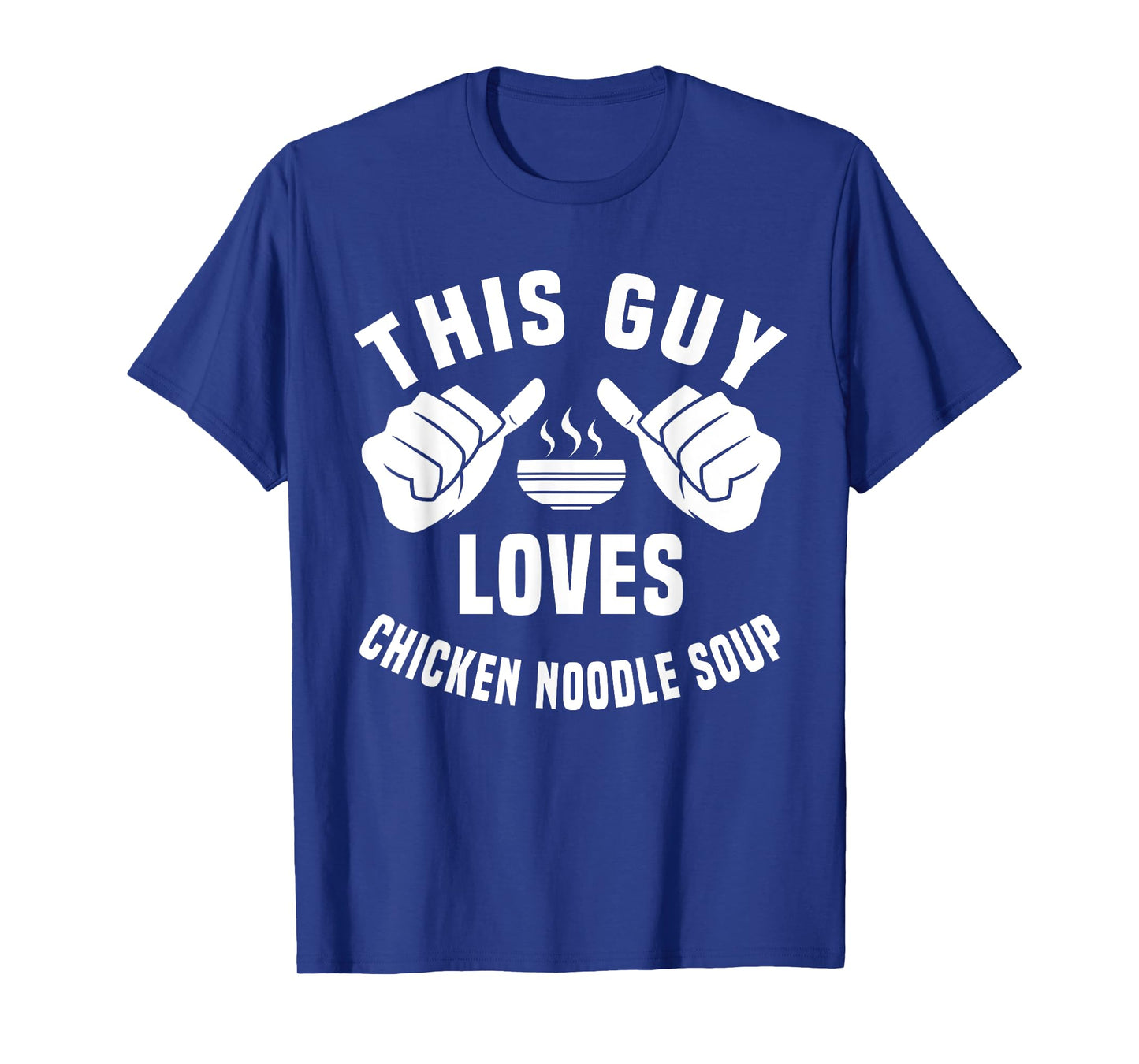 This Guy Loves Chicken Noodle Soup - Funny Asian Food Outfit T-Shirt