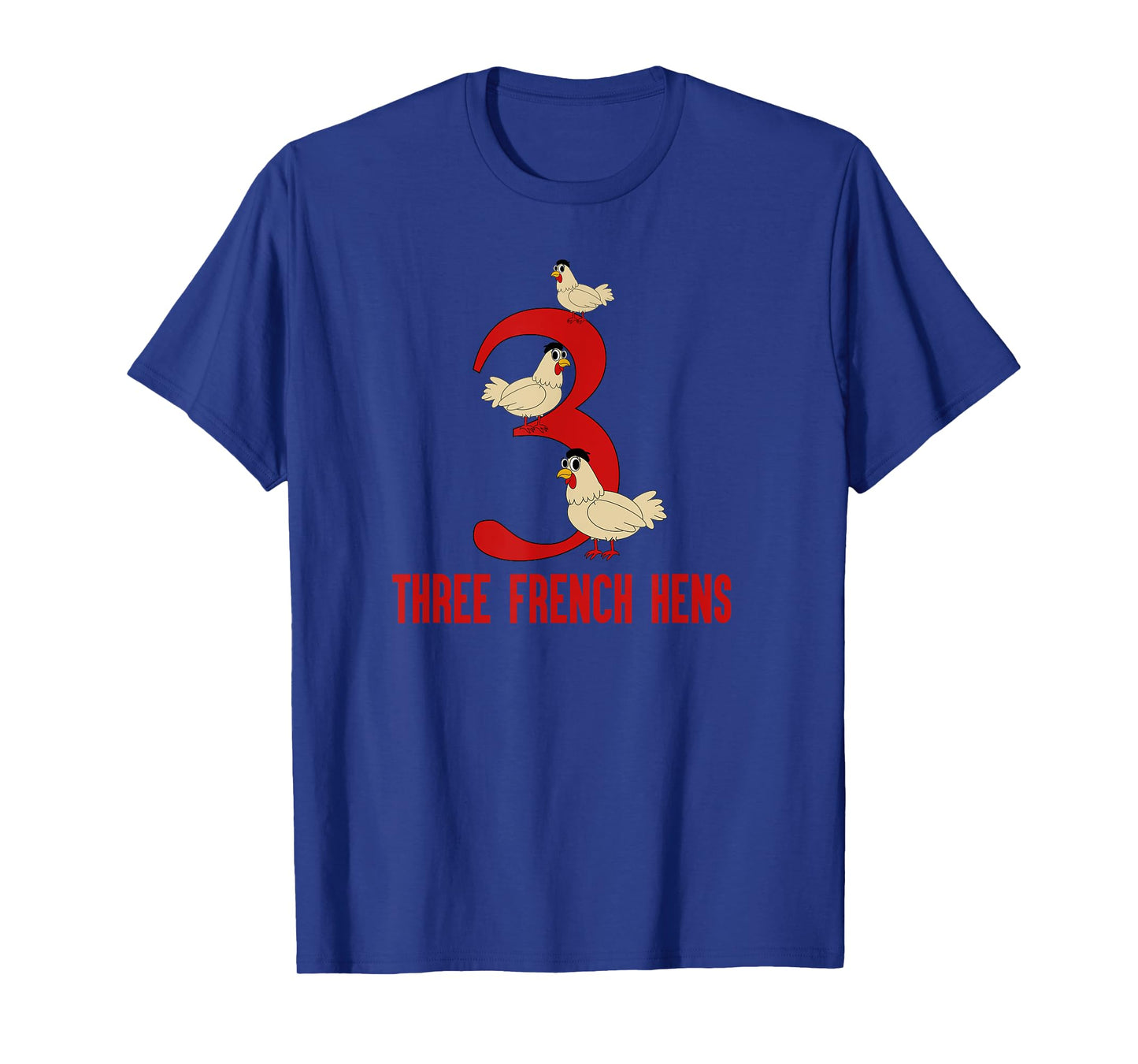 Three French Hens T-Shirt Song 12 Days Christmas Tee T-Shirt