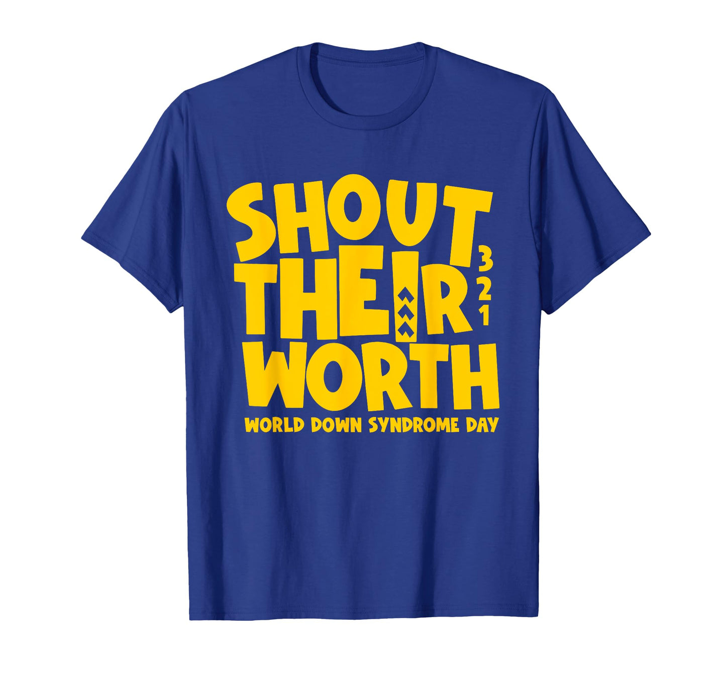 Shout Their Worth Down Syndrome Awareness Men Women Kids T-Shirt