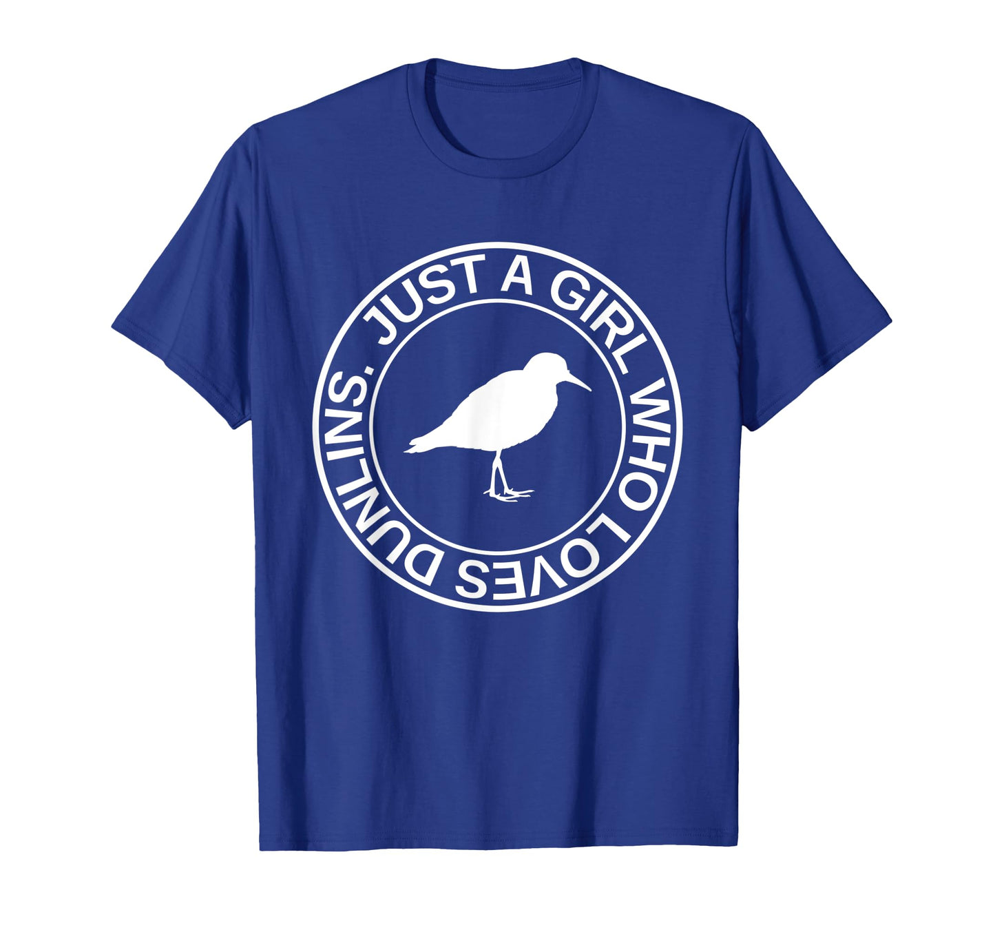 Just A Girl Who Loves Dunlins Gift For Women Sandpiper Bird T-Shirt