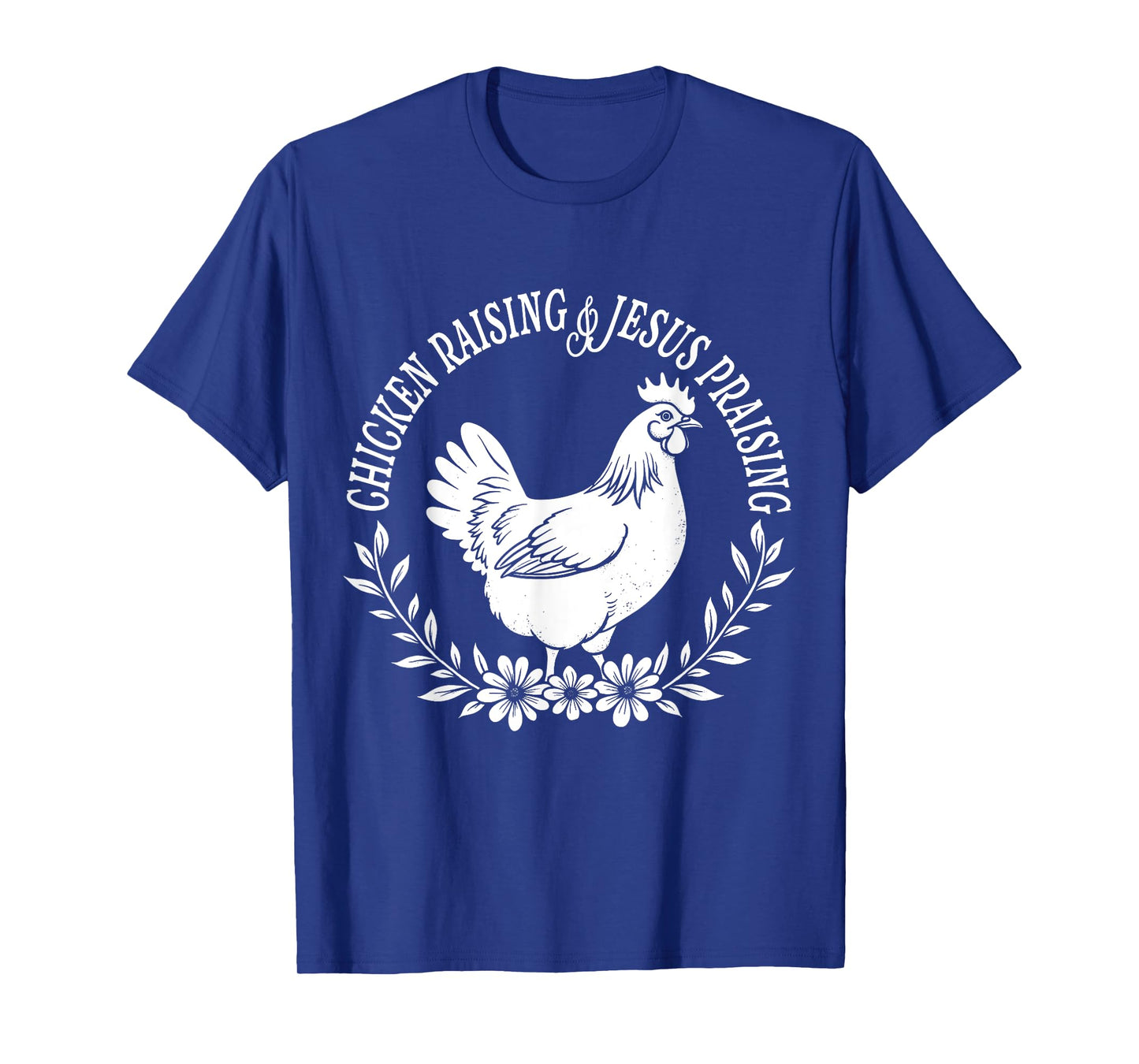 Chicken Raising Jesus Praising Christian Famer Girl Faith T-Shirt