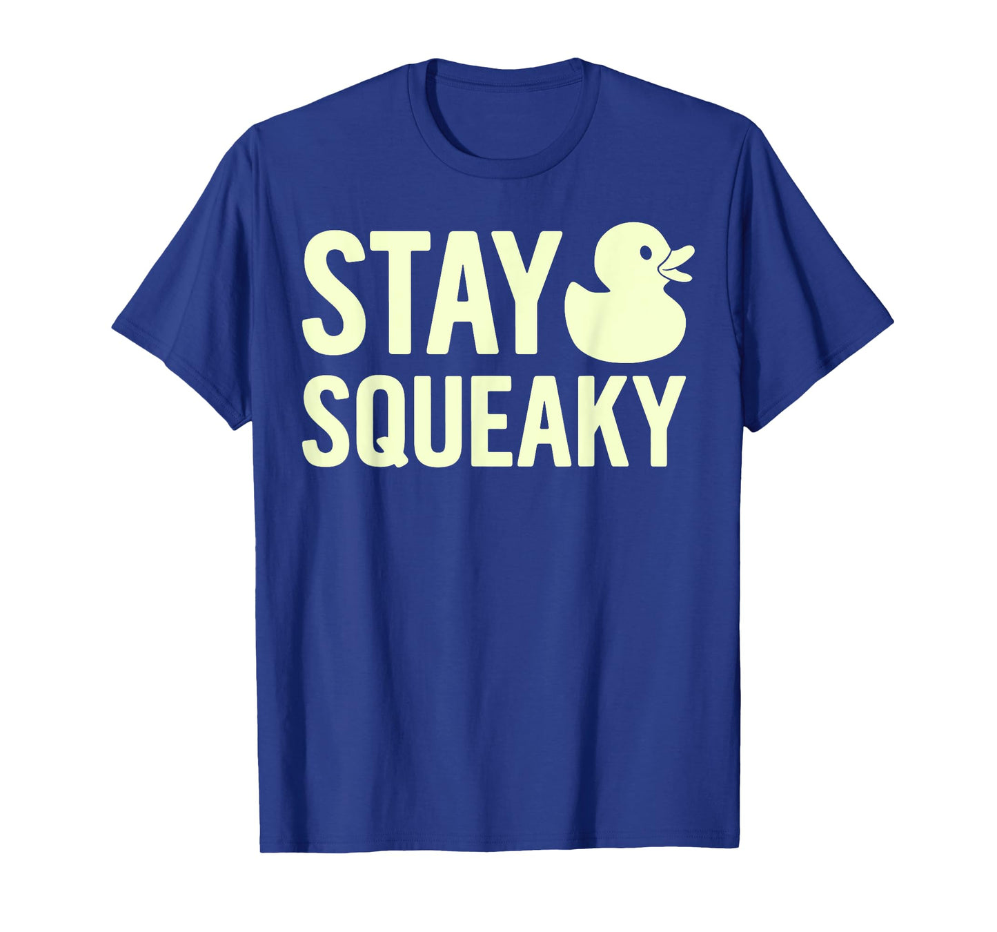 Stay Squeaky Rubber Duck T-Shirt