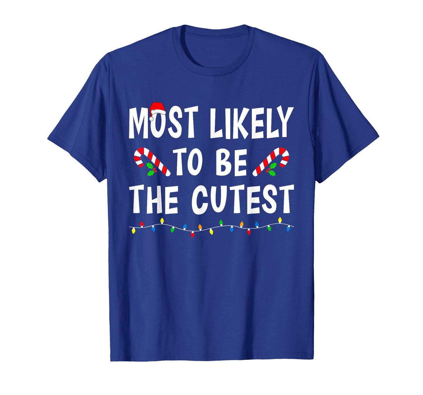 Most Likely To Be The Cutest Funny Family Matching Christmas T-Shirt