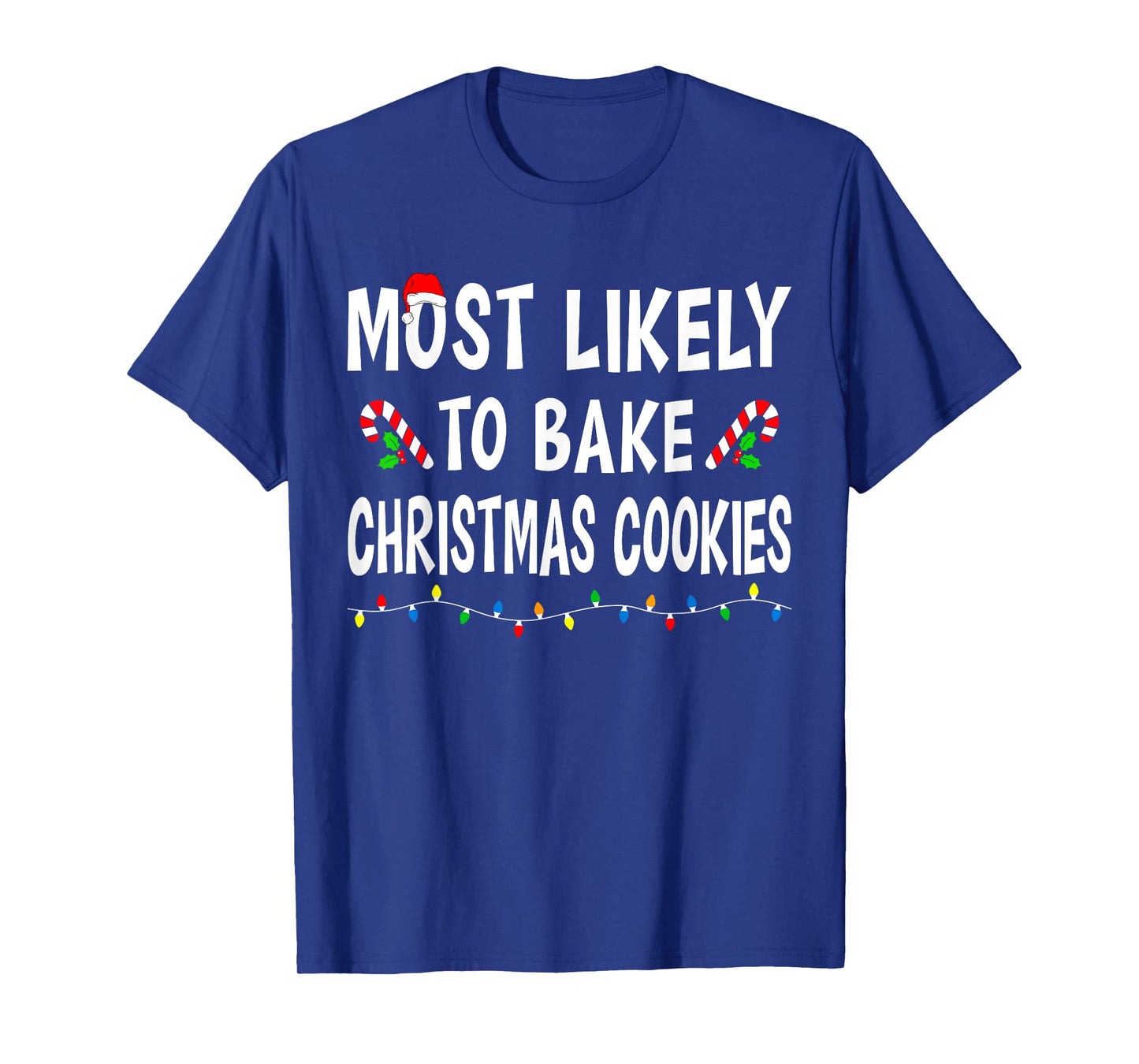 Most Likely To Bake Christmas Cookies Family Matching Funny T-Shirt