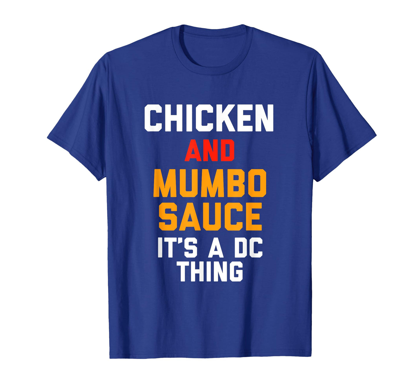 Washington DC Chicken with a side of Mumbo sauce gift T-Shirt