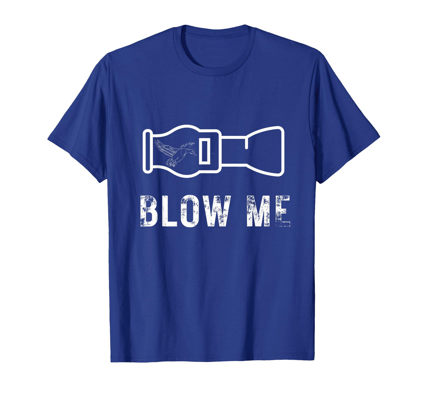 Funny Duck Hunting Blow Me Duck Call Waterfowl Hunter Gift T-Shirt