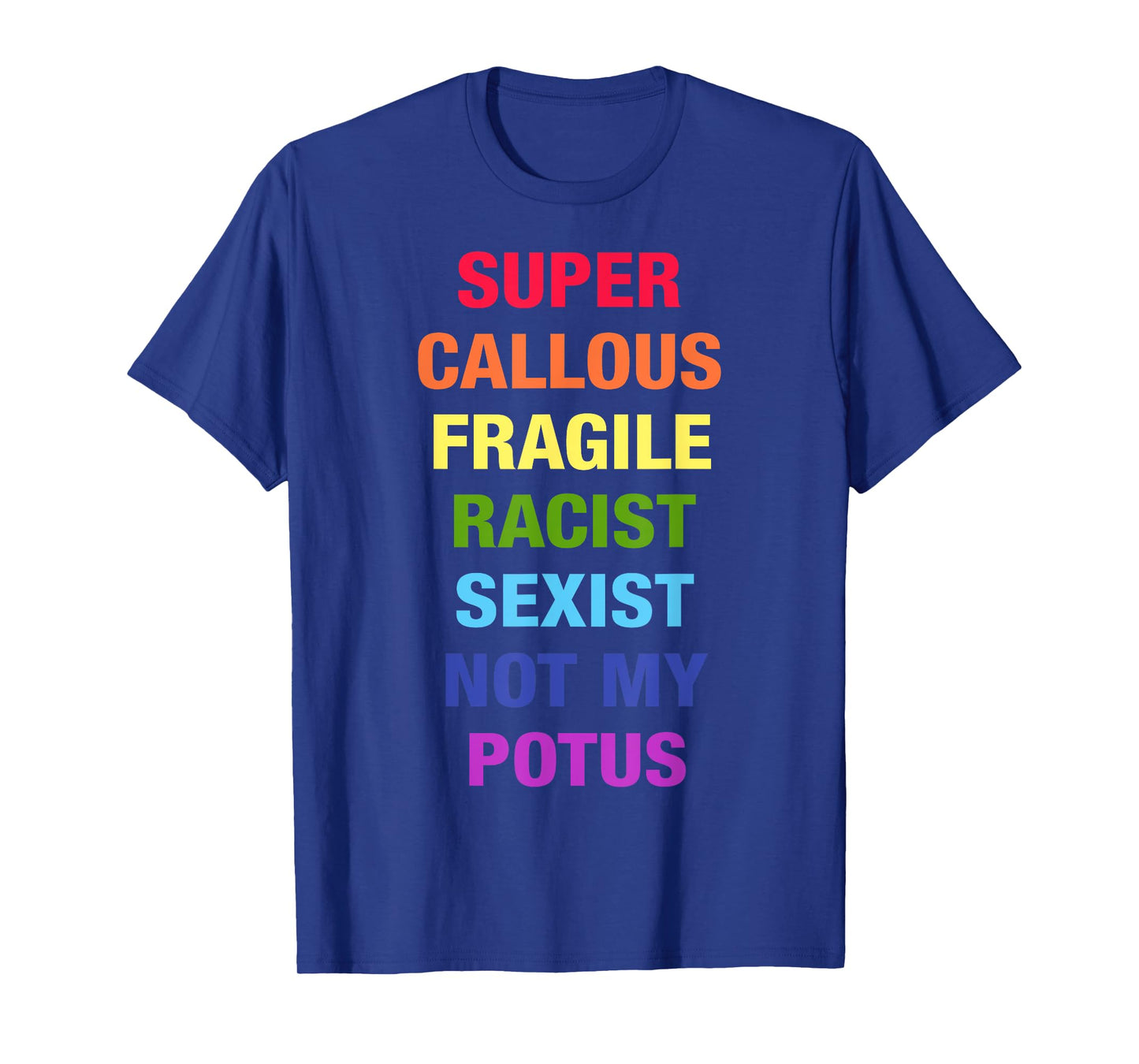 Super Callous Fragile Racist Sexist Not My Potus Quote Retro T-Shirt