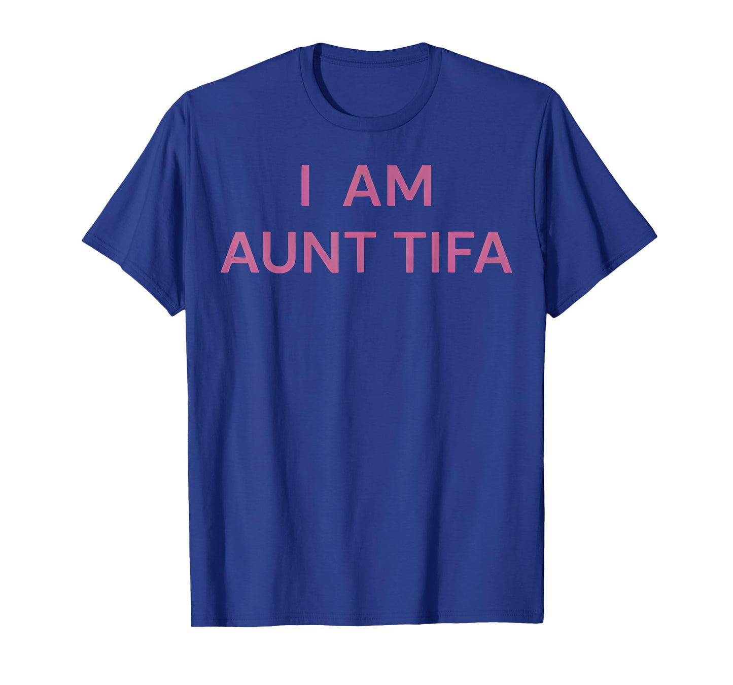 I Am Aunt Tifa Shirt Aunt Tifa Funny Aunt Tifa T-Shirt