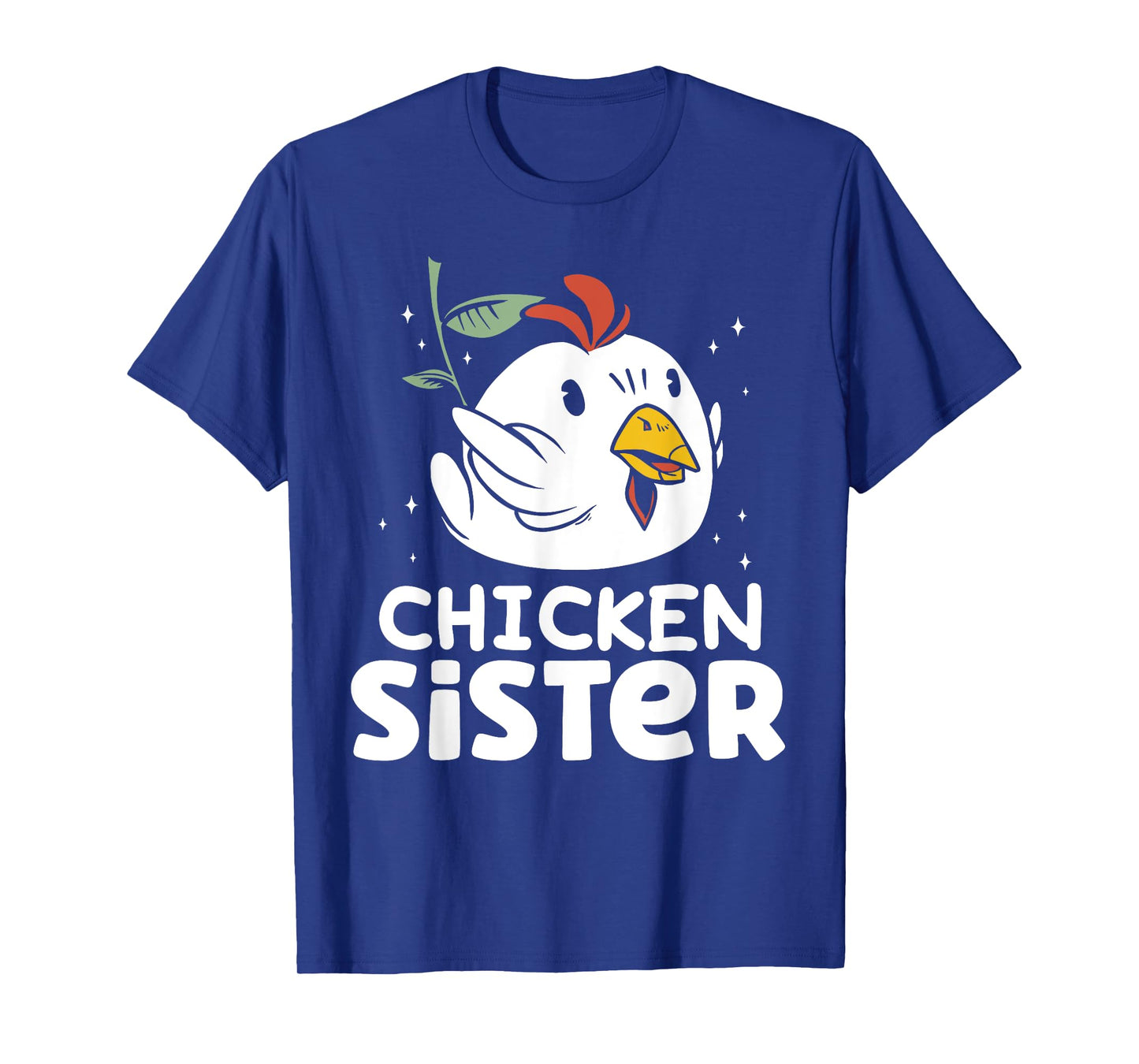 Chicken Sister Poultry Keeper Chickens Rooster Chicken T-Shirt