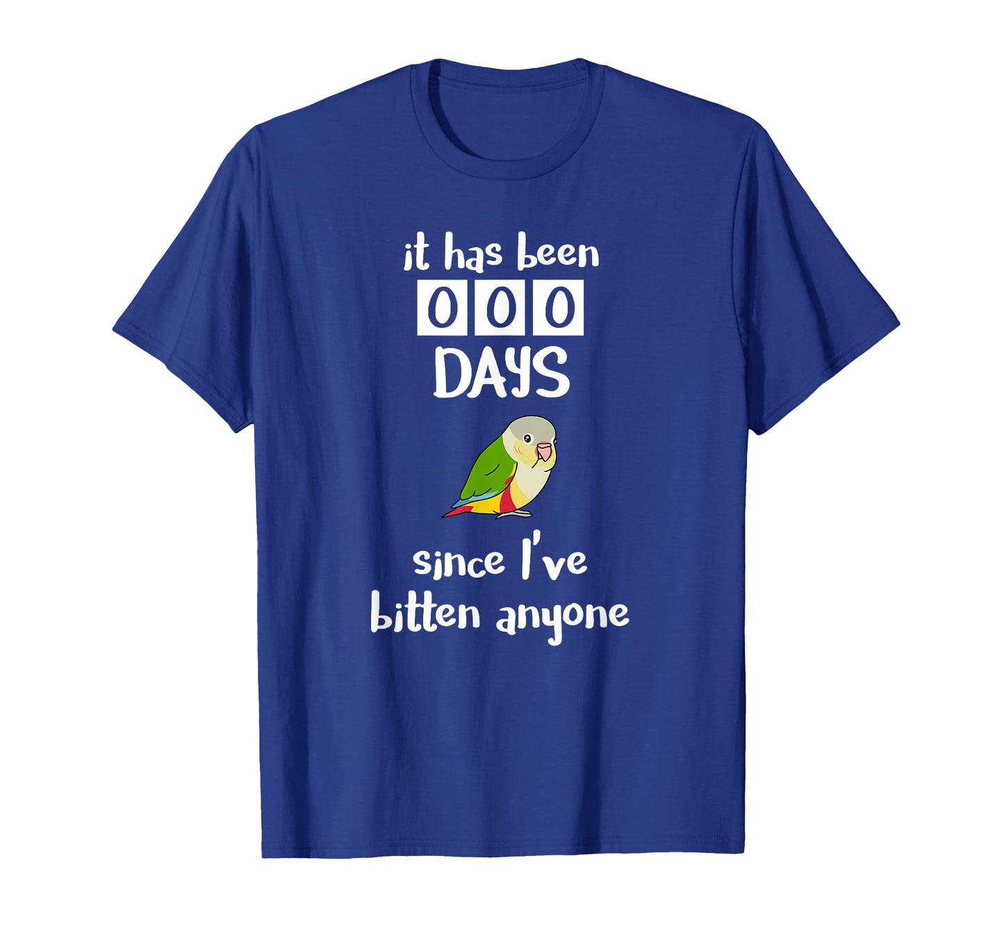 It has been 0 days since I've bitten anyone Pineapple Conure T-Shirt